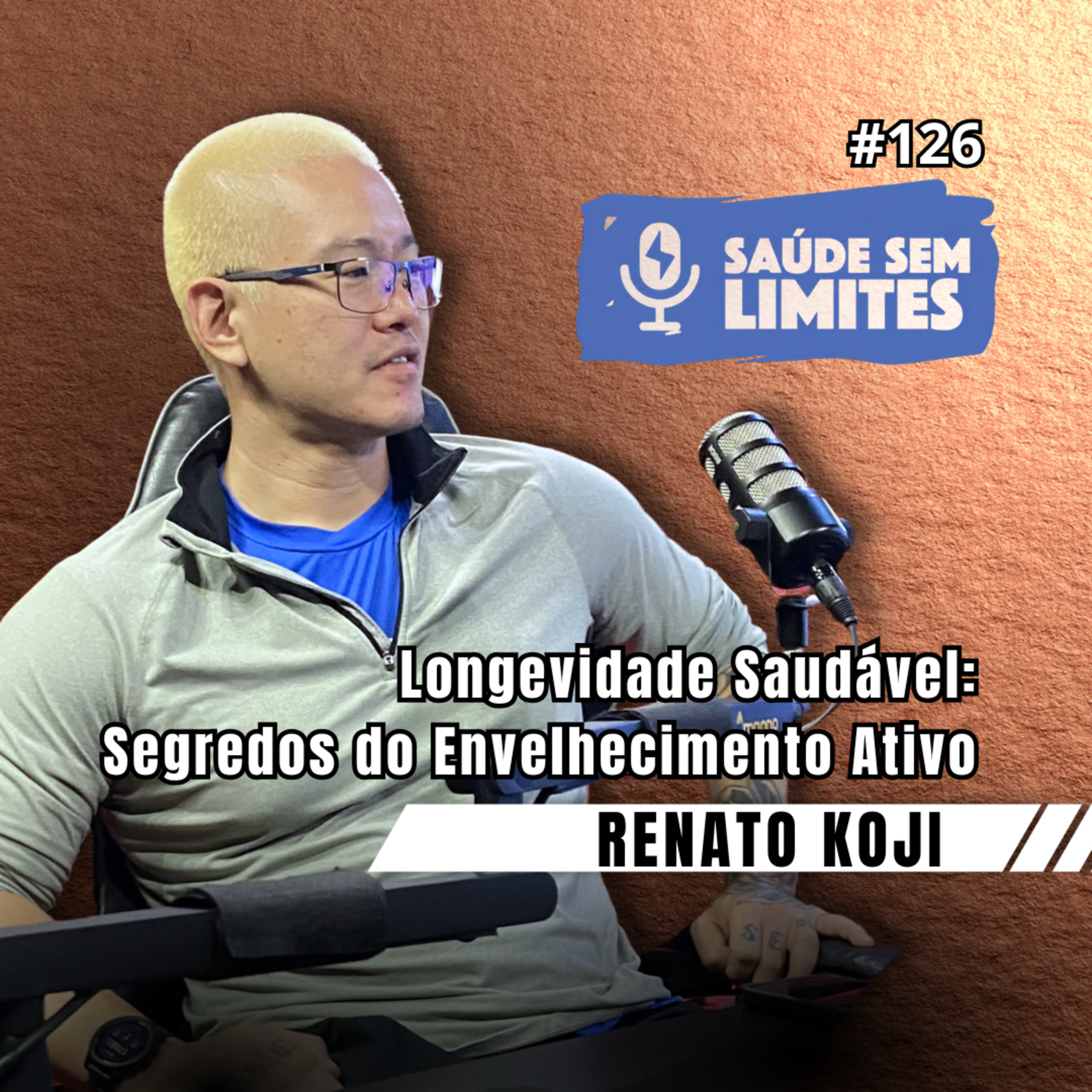 Longevidade Saudável: Segredos do Envelhecimento Ativo - Renato Koji - SSL #126 episode artwork