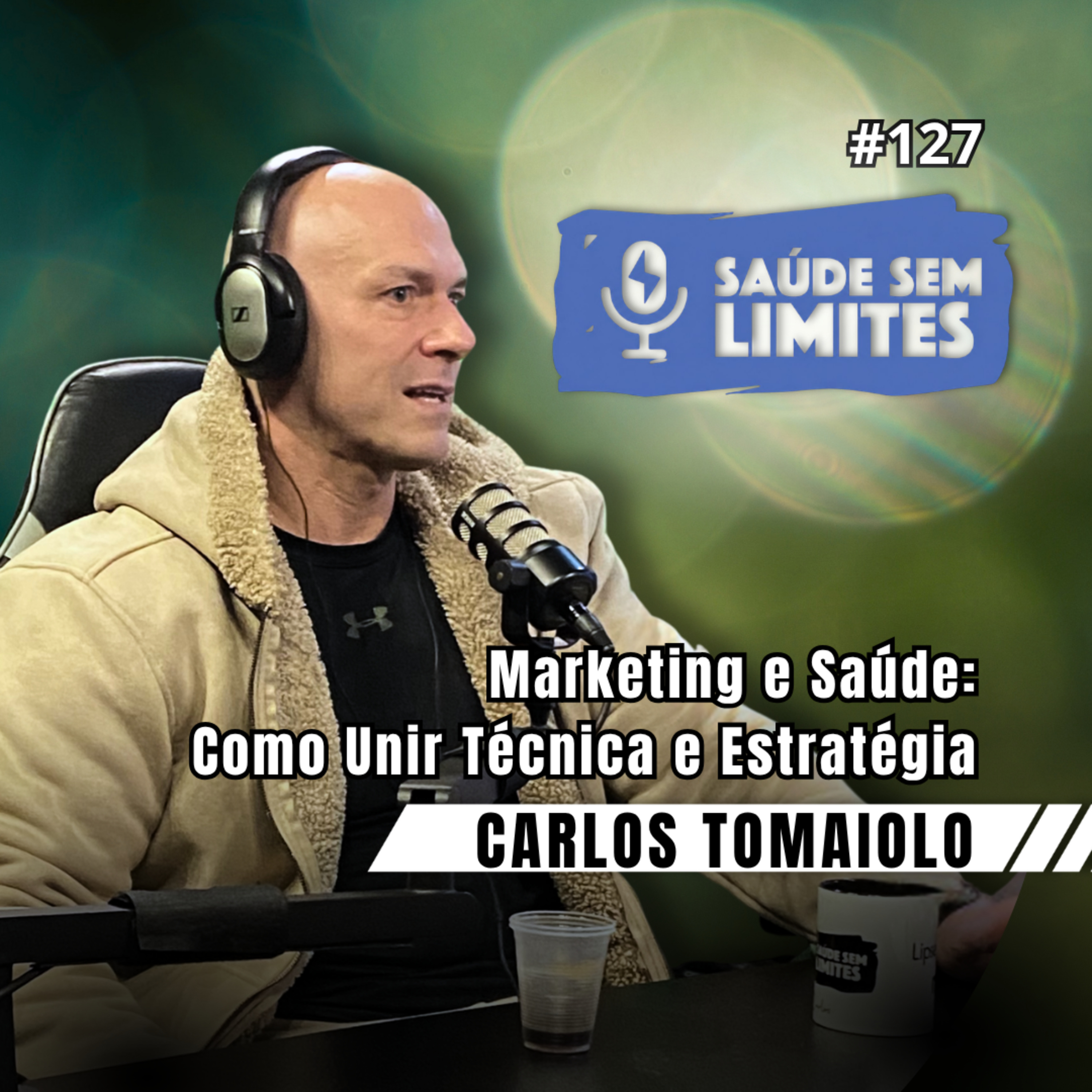 Marketing e Saúde: Como Unir Técnica e Estratégia - Carlos Tomaiolo — SSL #127 episode artwork