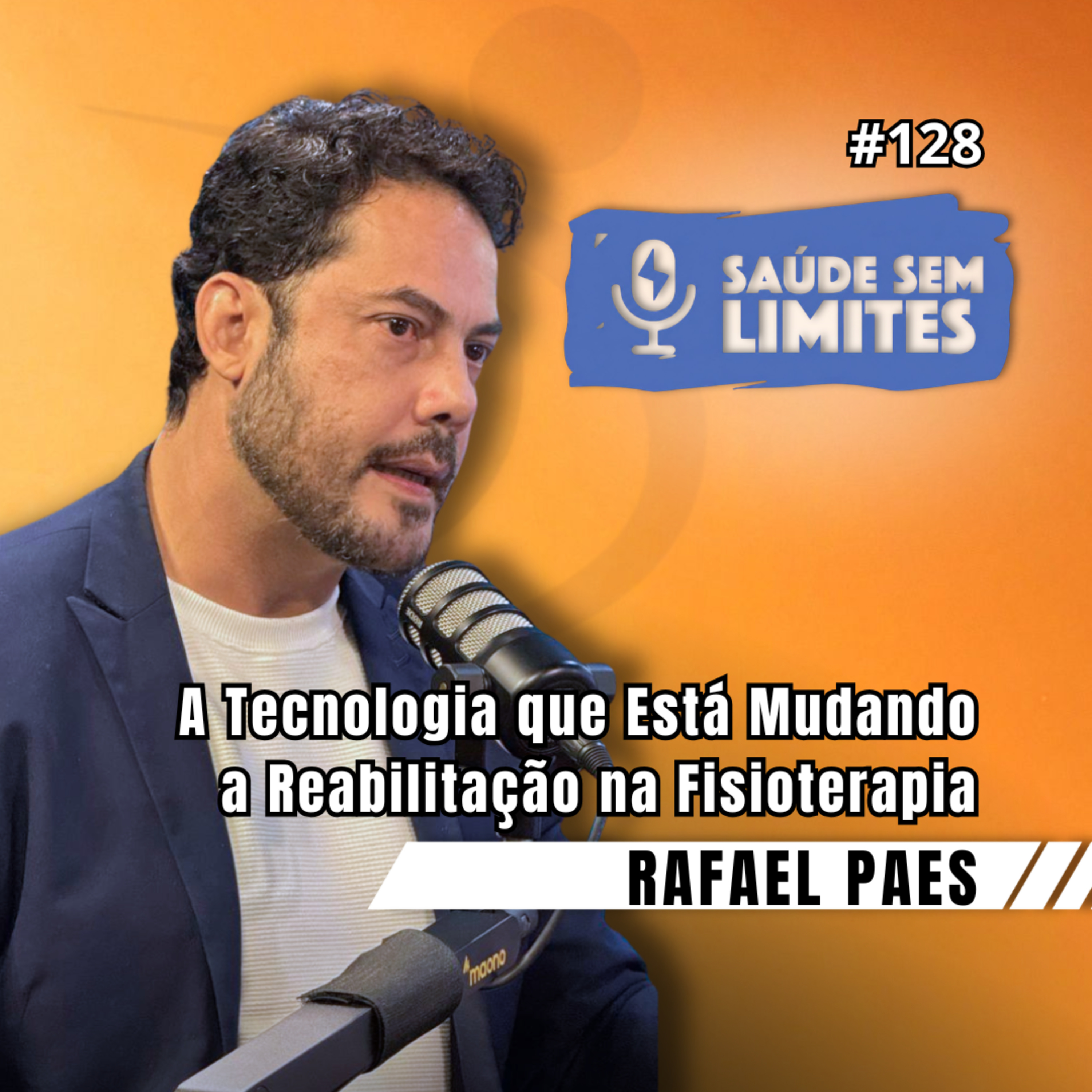 A Tecnologia que Está Mudando a Reabilitação na Fisioterapia - Rafael Paes - SSL 128 episode artwork