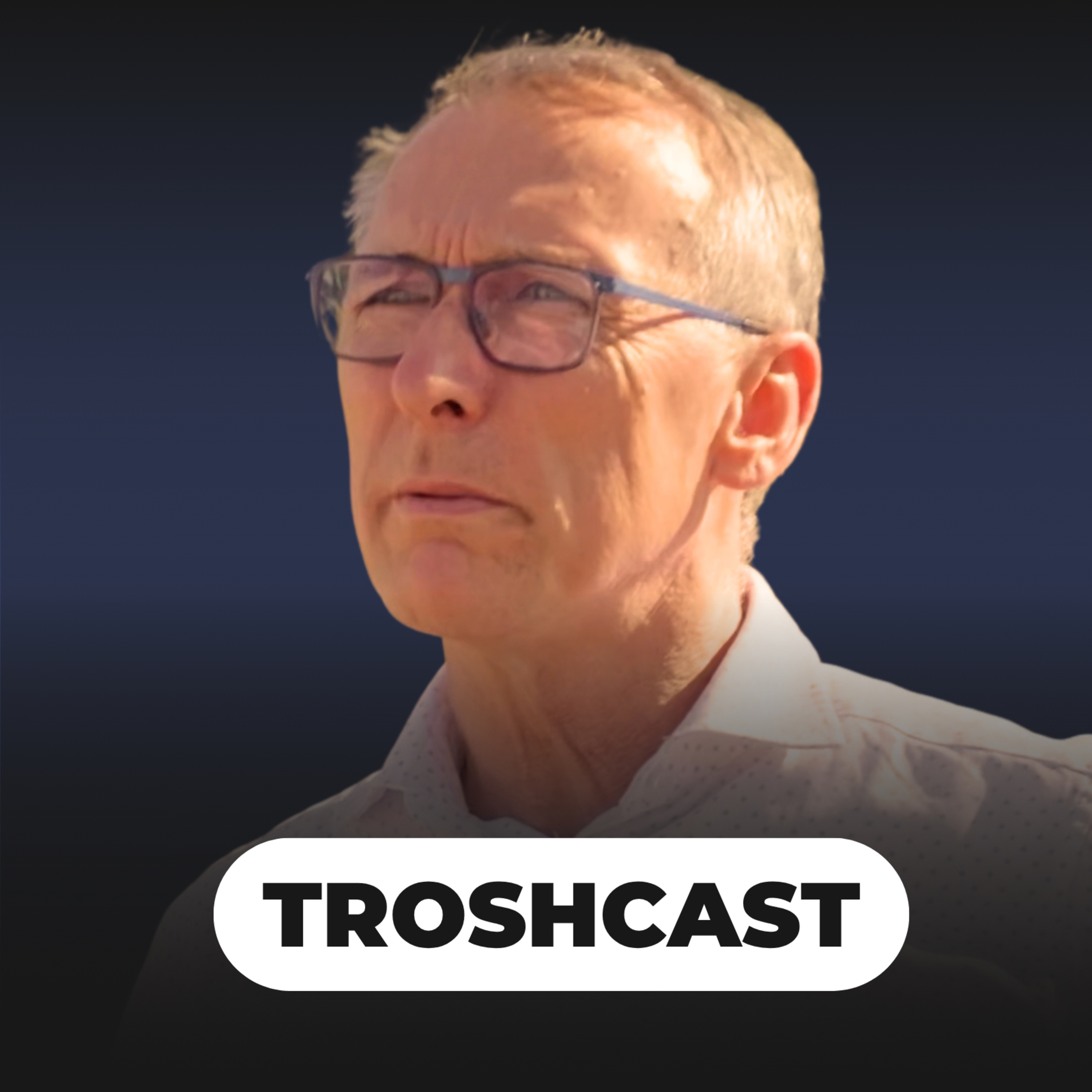 TROSHCAST