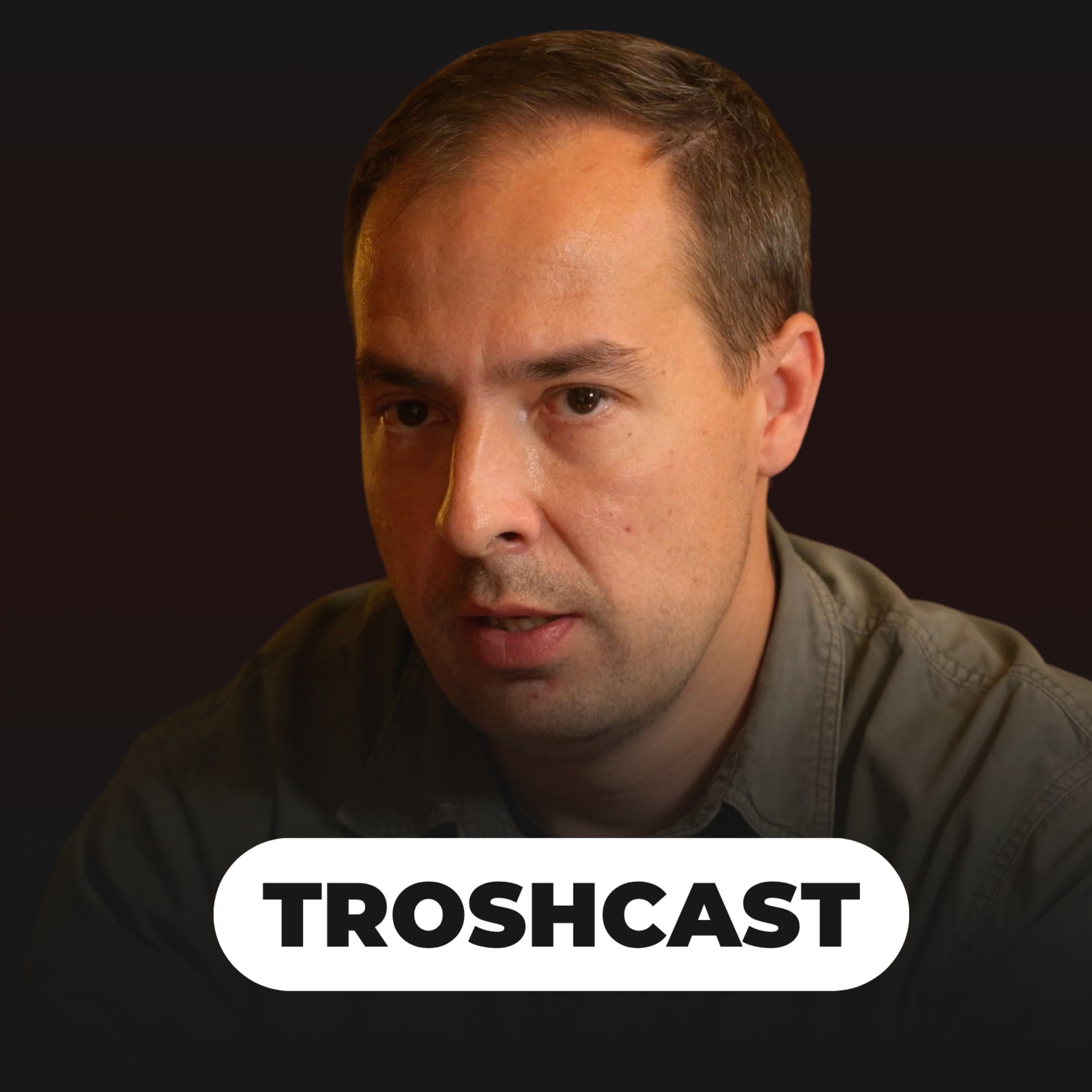 TROSHCAST