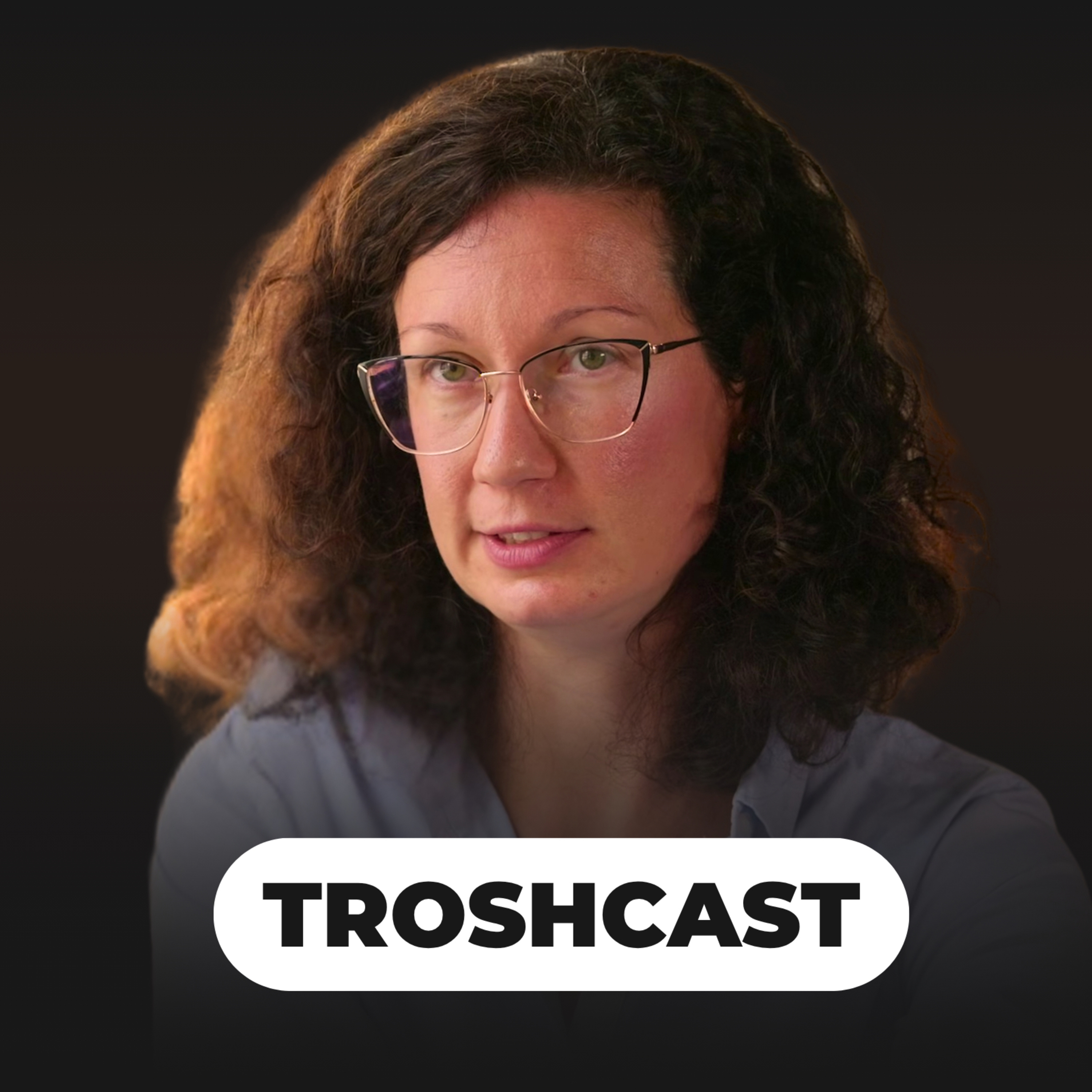 TROSHCAST