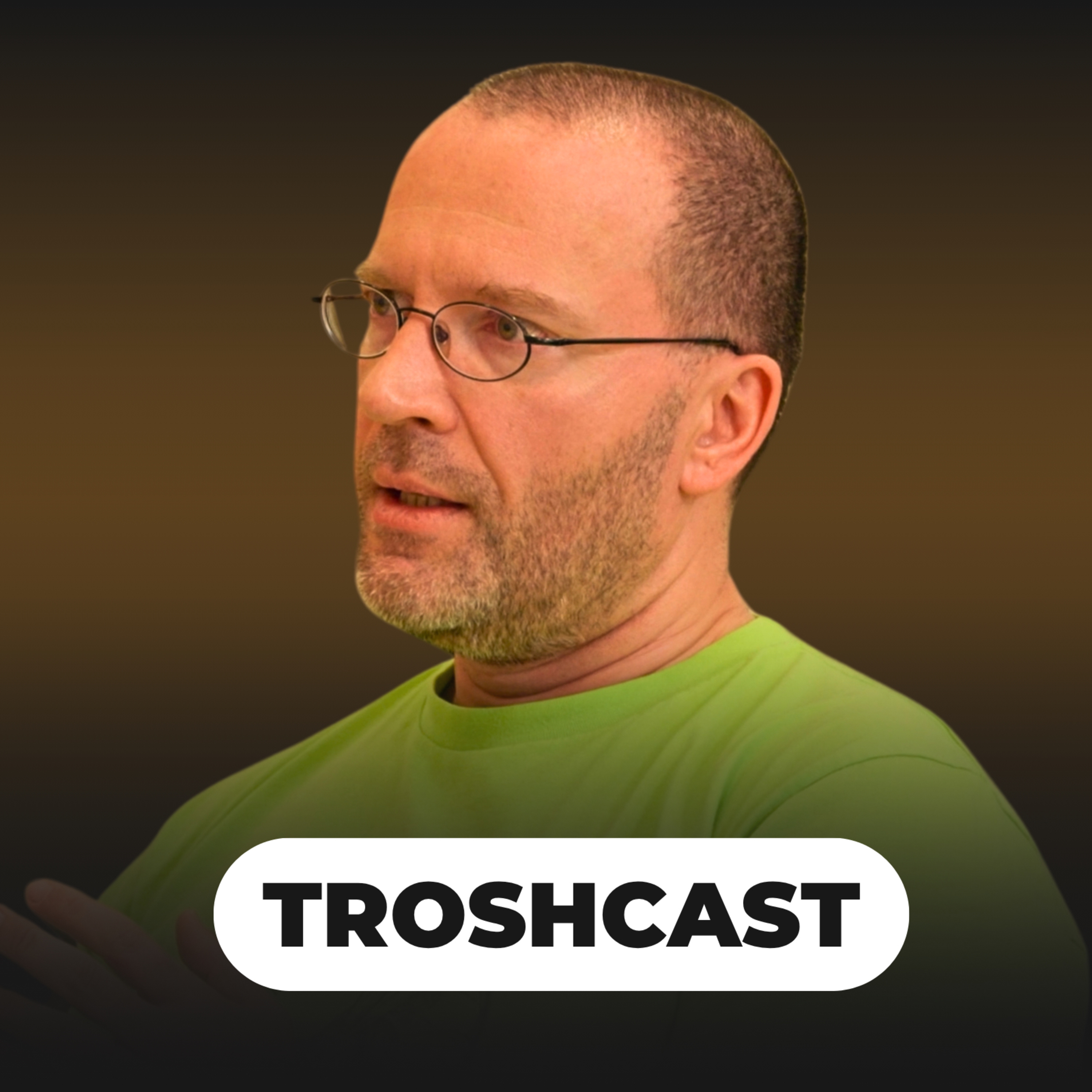 TROSHCAST