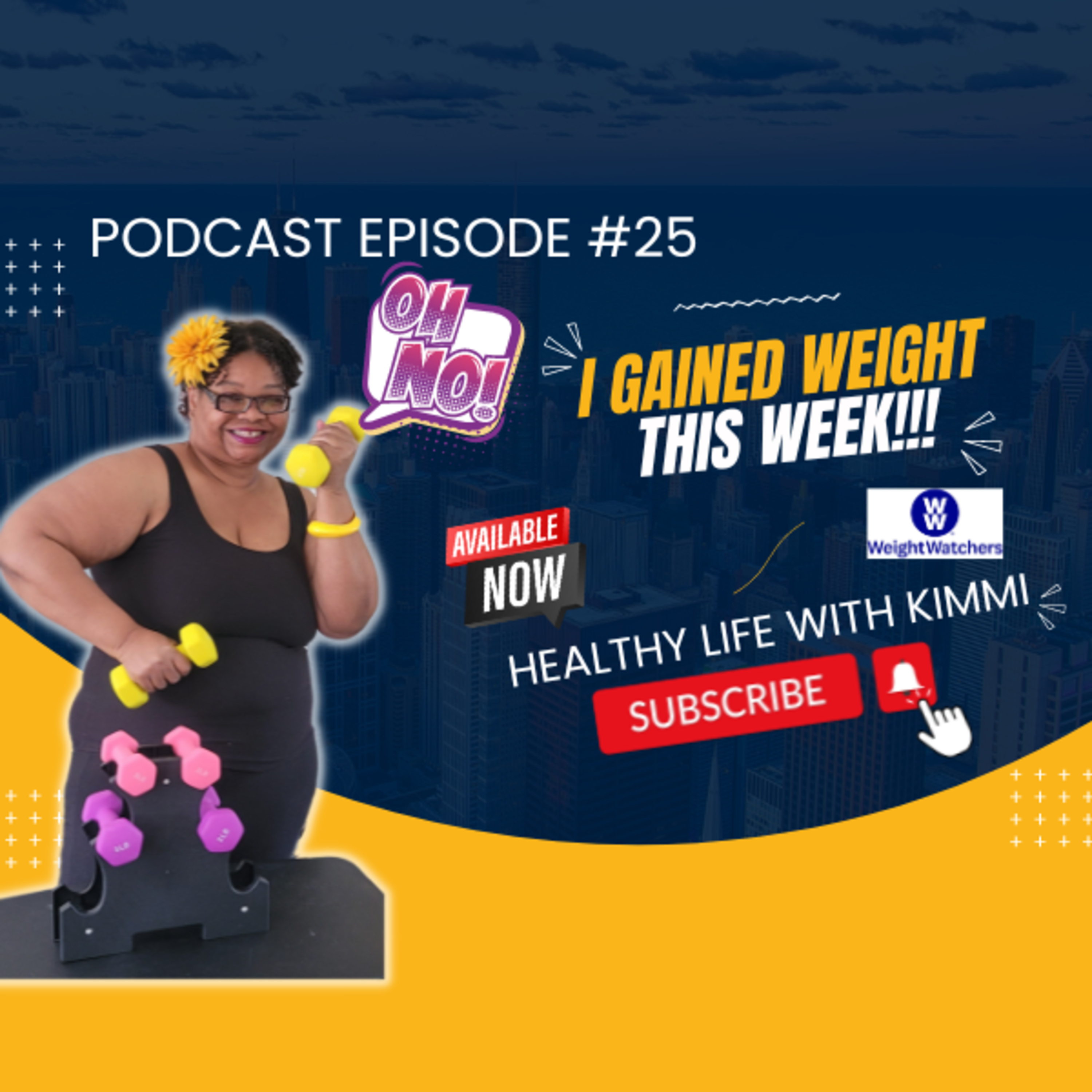 #25 - OH NO! I Gained Weight This Week episode artwork