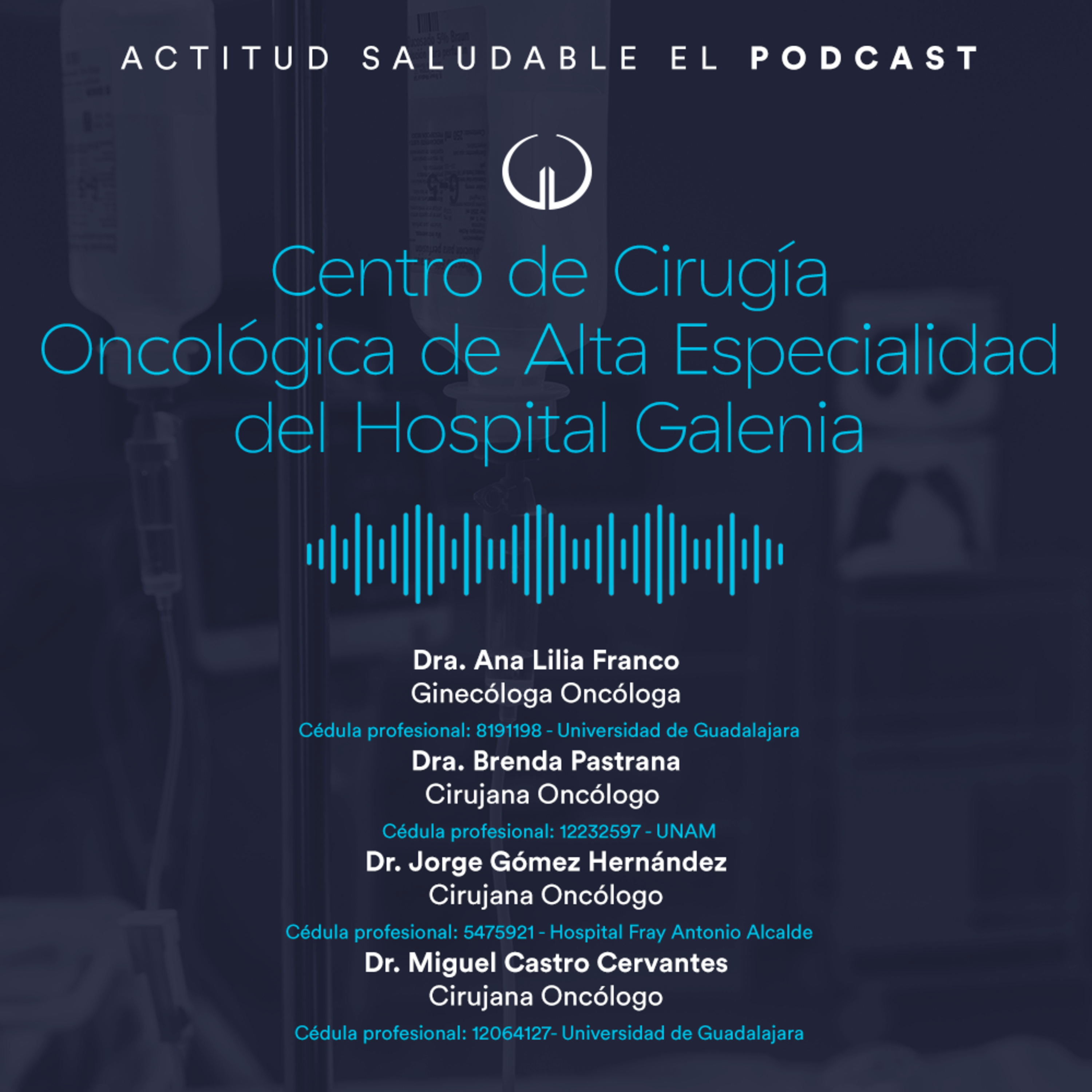 Centro de Cirugía Oncológica de Alta Especialidad del Hospital Galenia | Hospital Galenia - E272 episode artwork