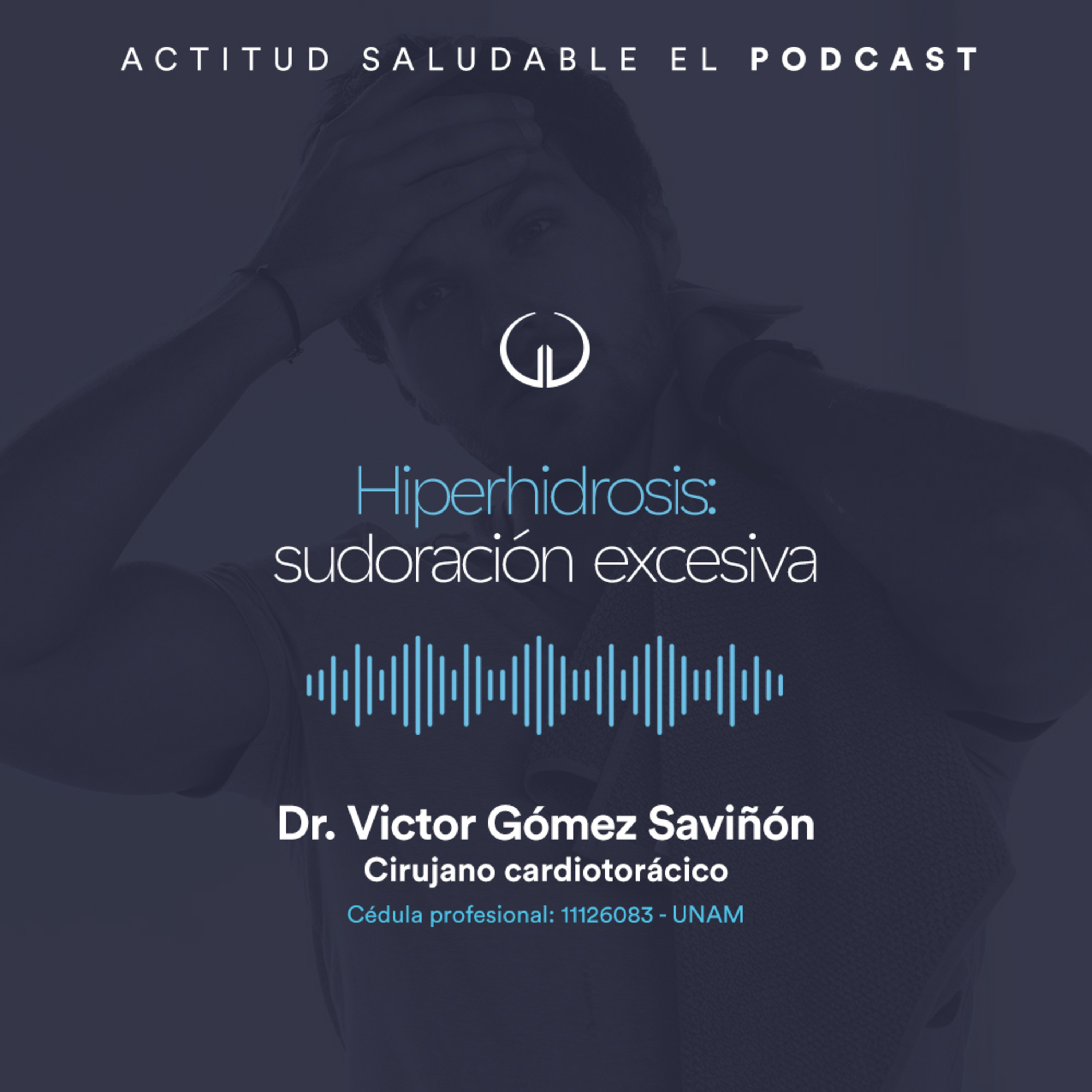 Hiperhidrosis: sudoración excesiva | Hospital Galenia - E293 episode artwork