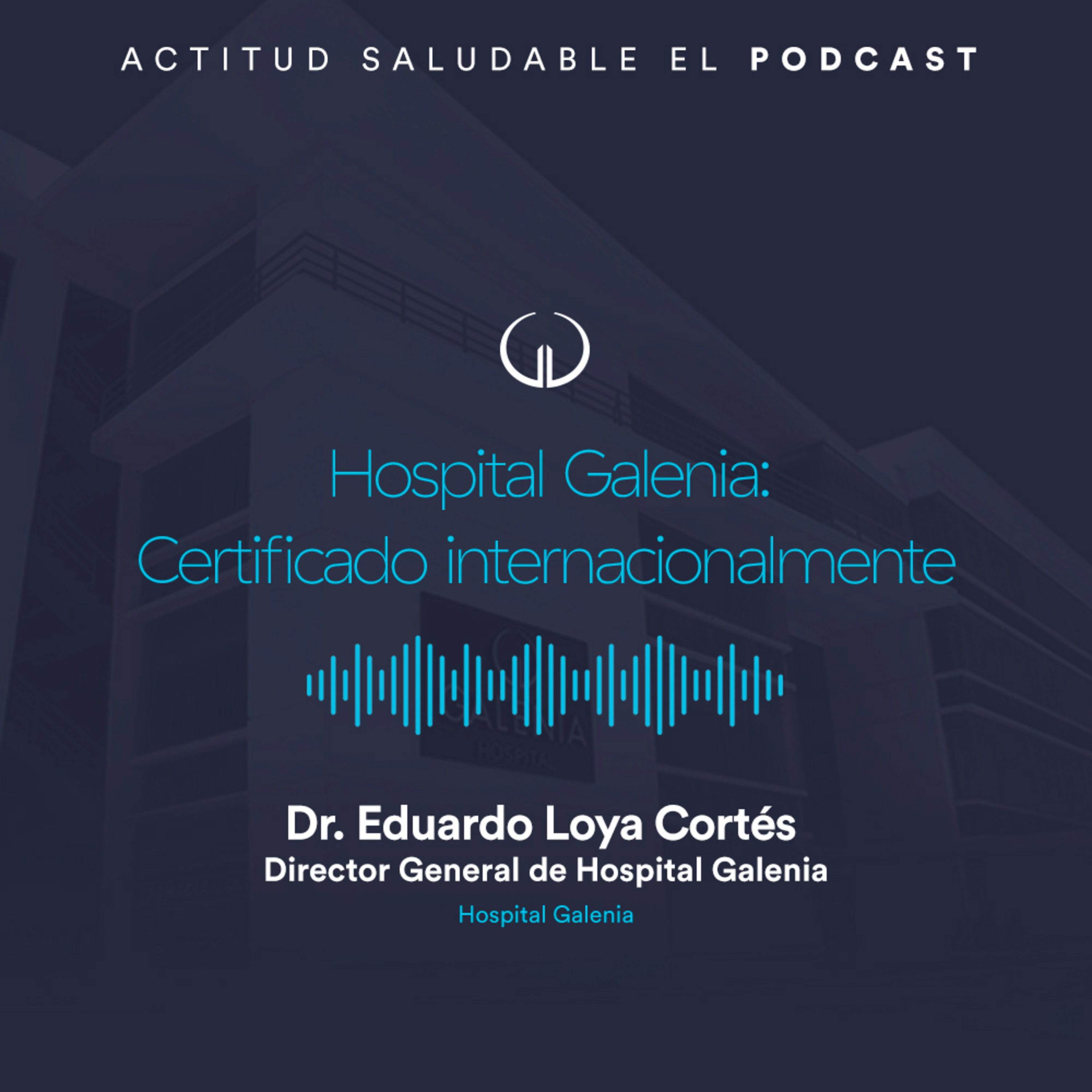 Hospital Galenia: Certificado internacionalmente | Hospital Galenia - E296 episode artwork