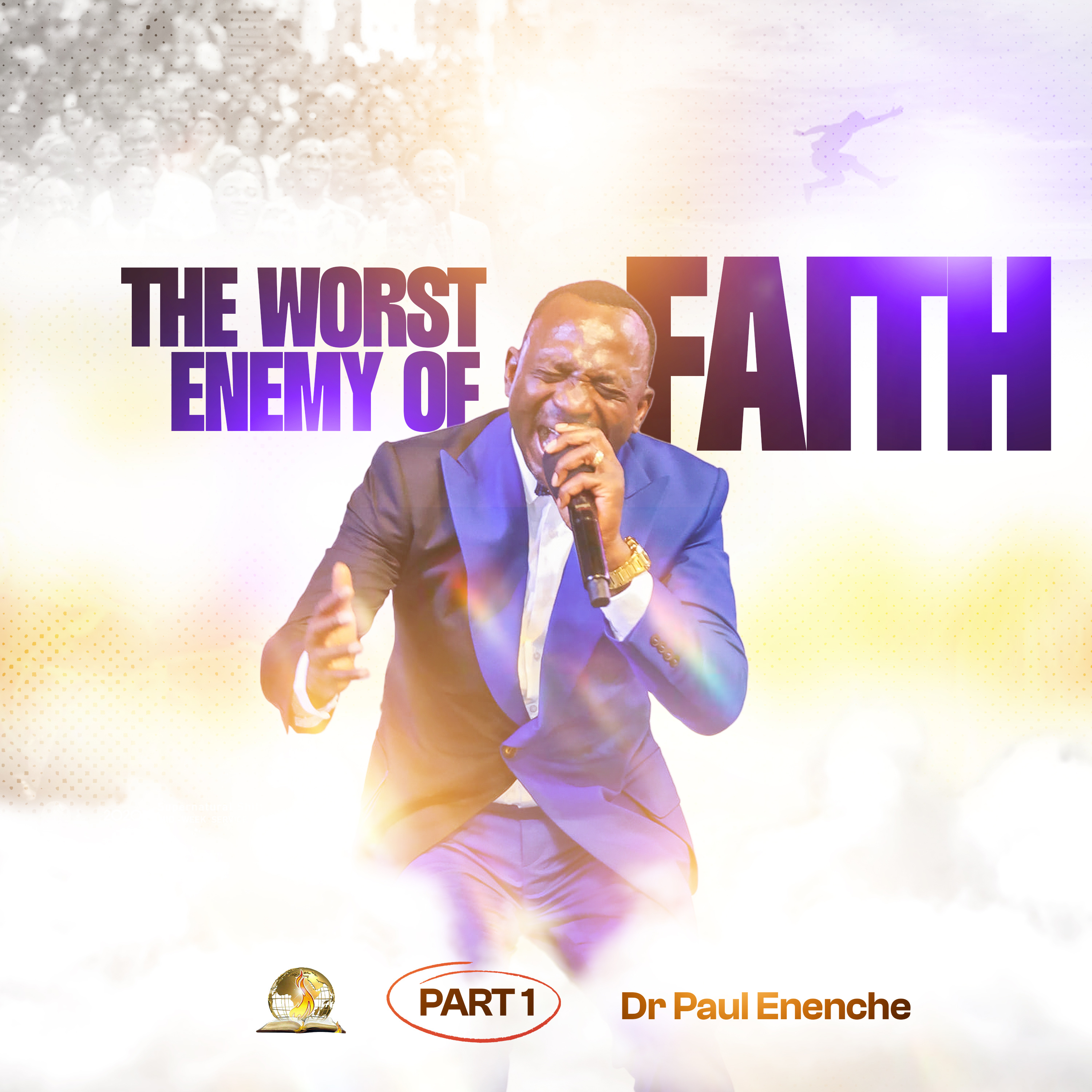 The Worst Enemy Of Faith - Fear (Part 1)