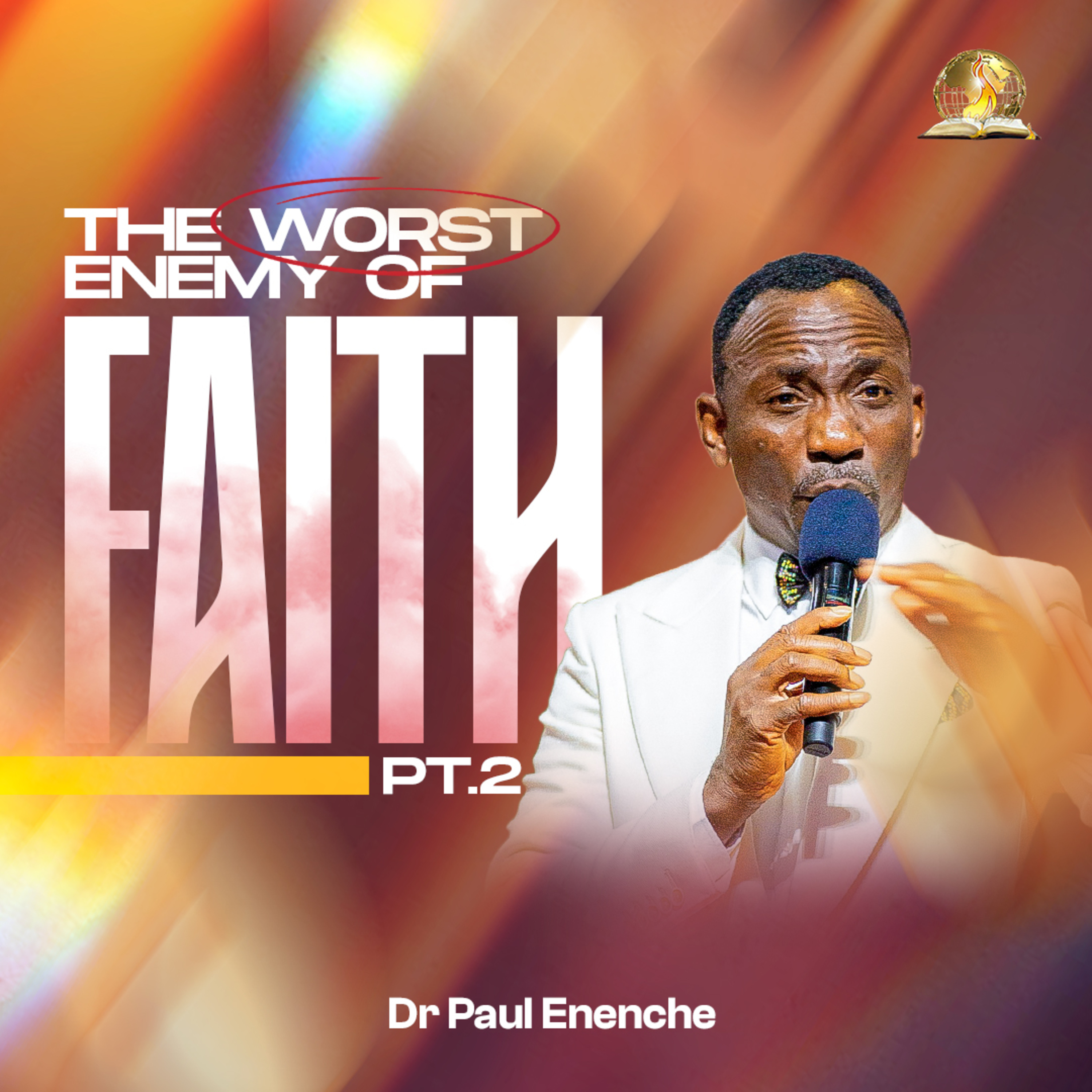 The Worst Enemy Of Faith - Fear (Part 2)