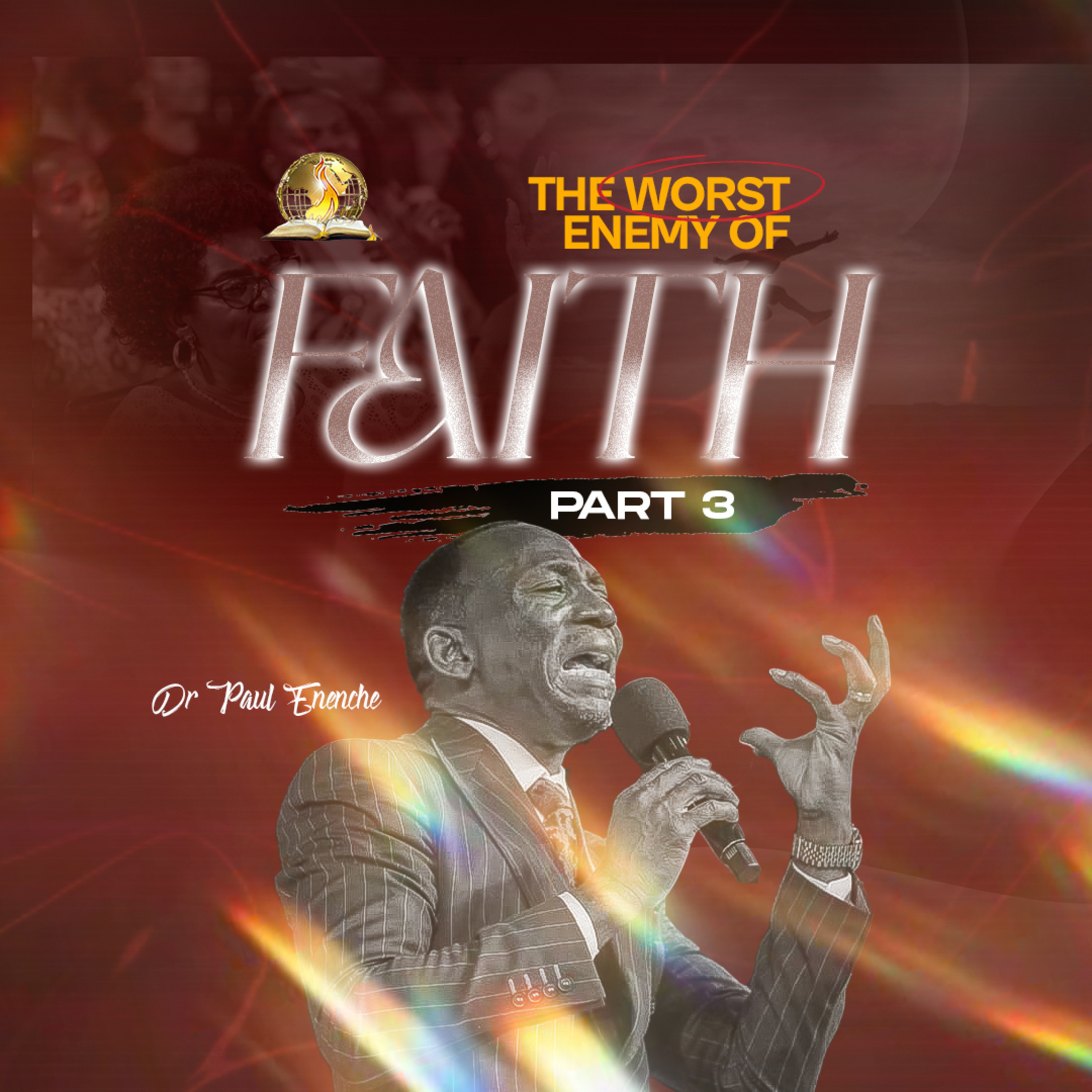 The Worst Enemy Of Faith - Fear (Part 3)