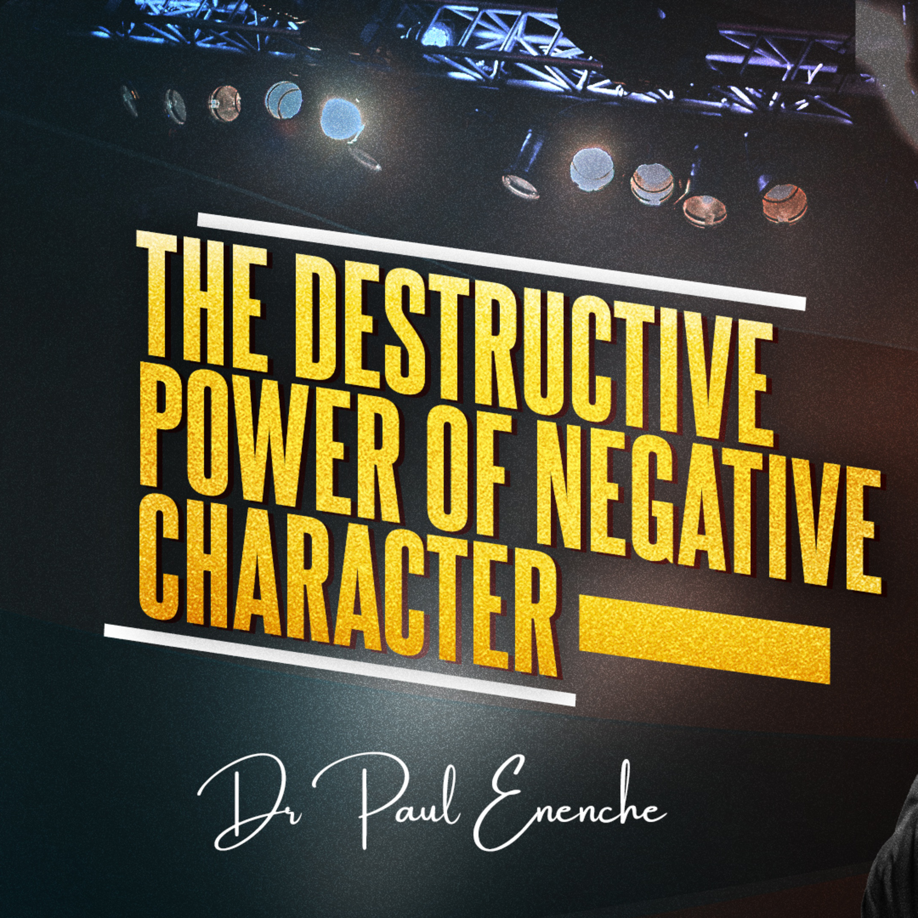 The Destructive Power Of Negative Character