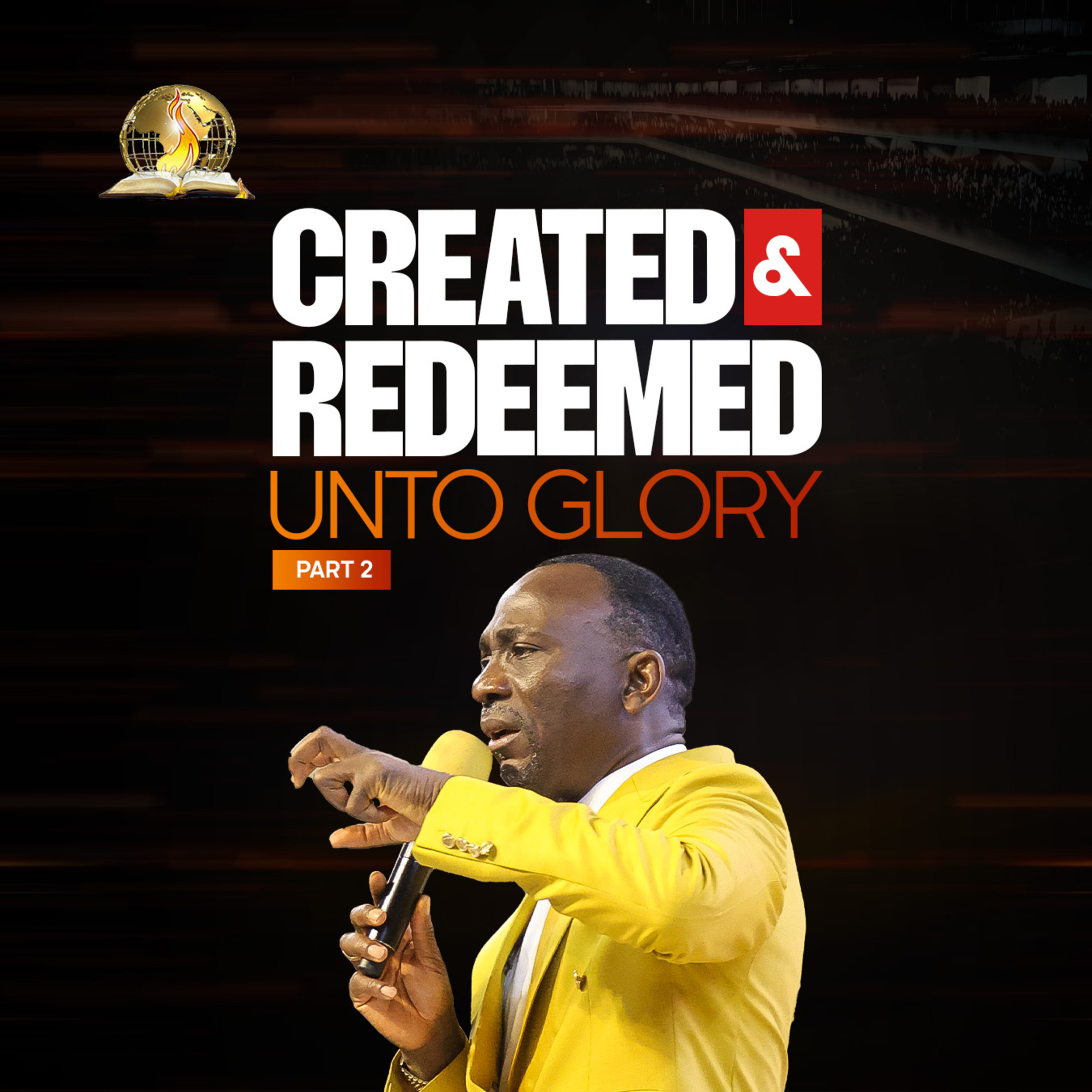 Created And Redeemed Unto Glory (Part 2)