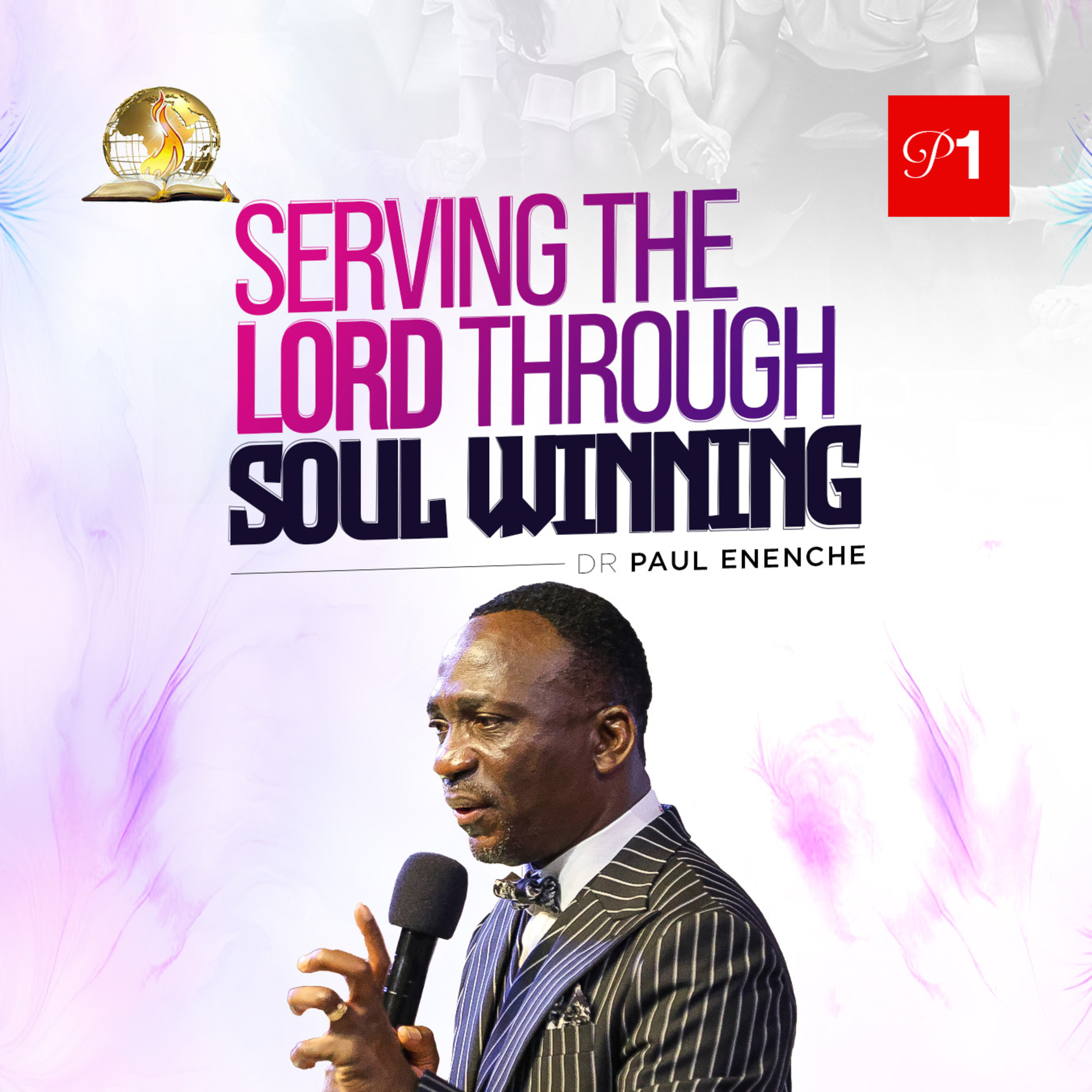 Serving The Lord Through Soul-Winning (Part 1)