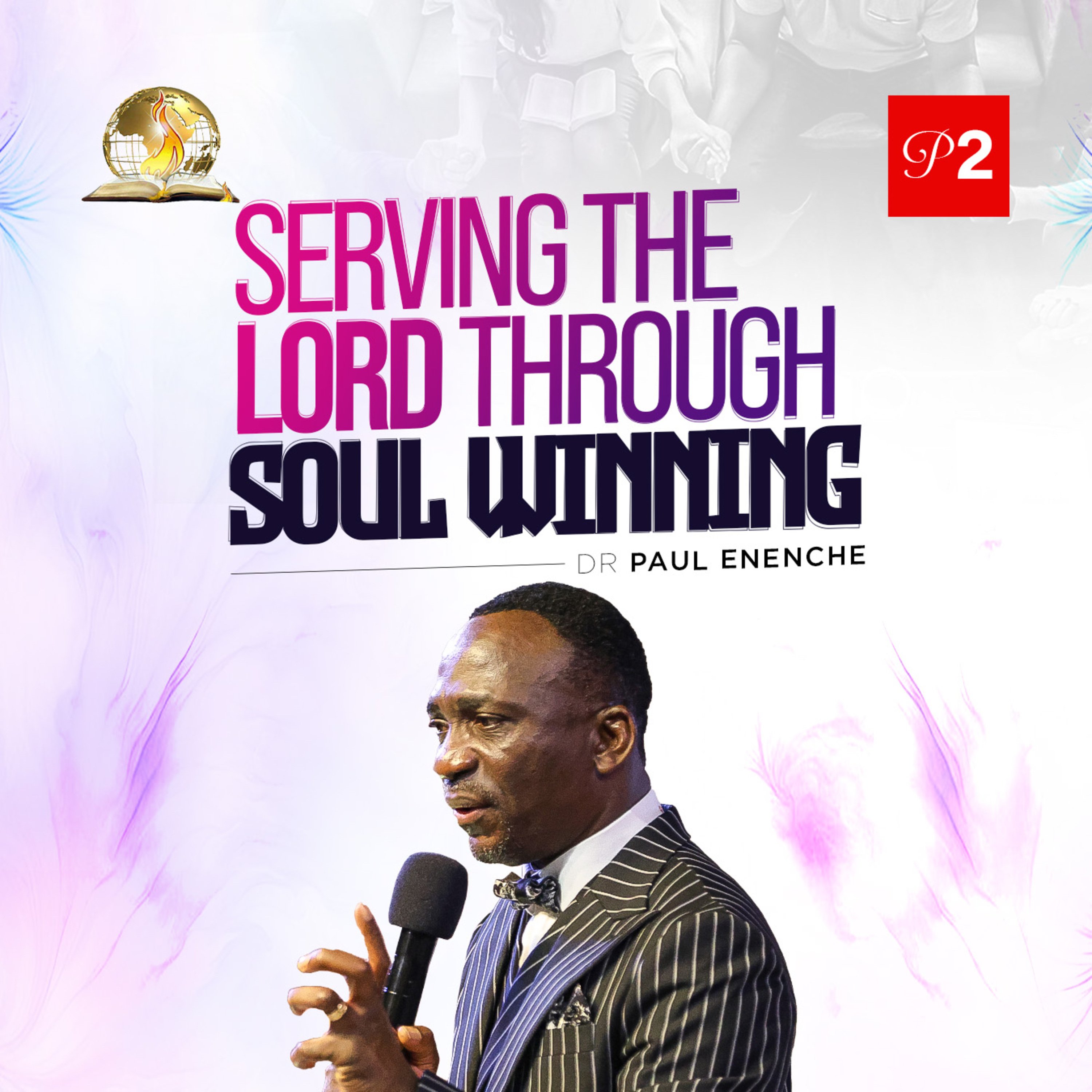Serving The Lord Through Soul-Winning (Part 2)