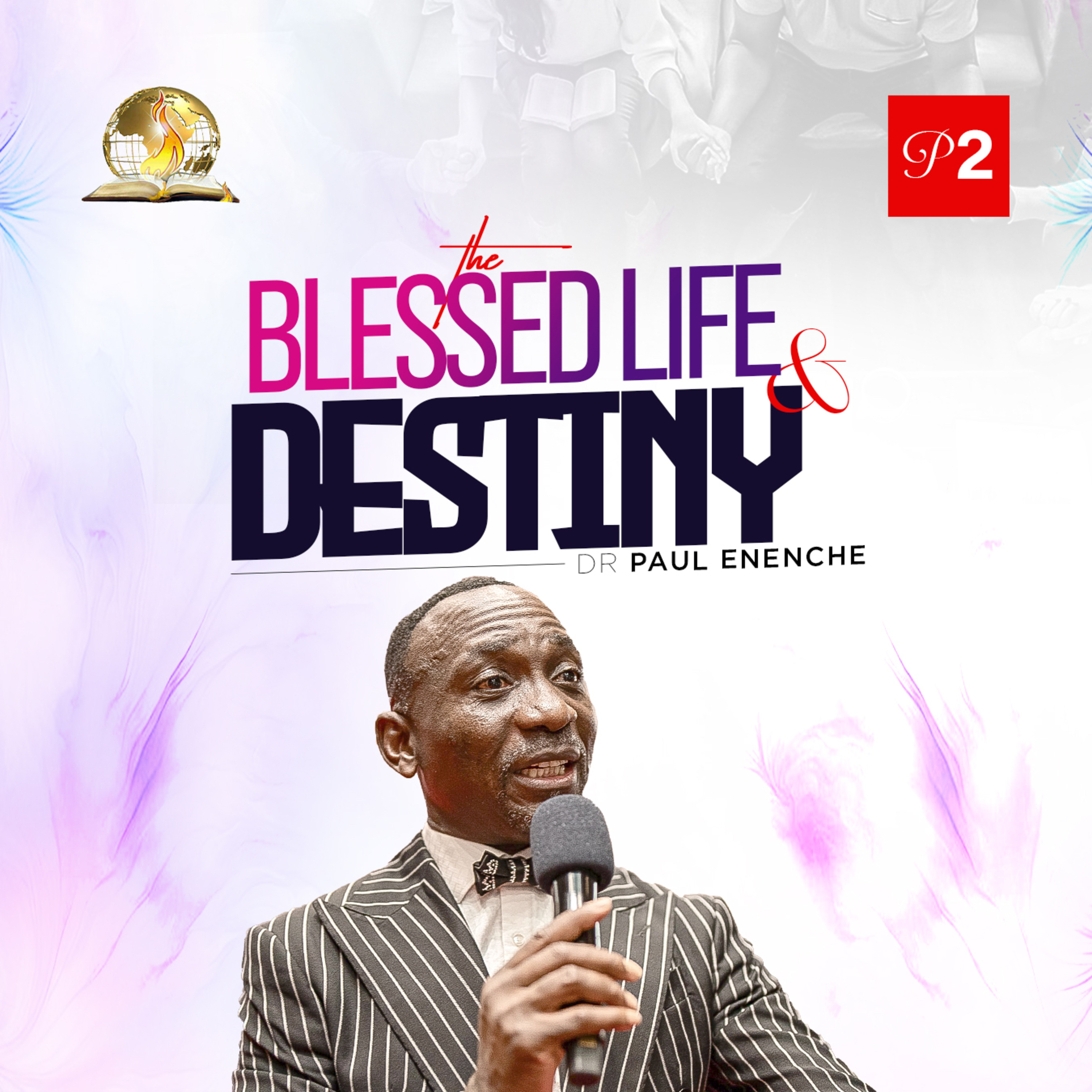The Blessed Life And Destiny (Part 2)