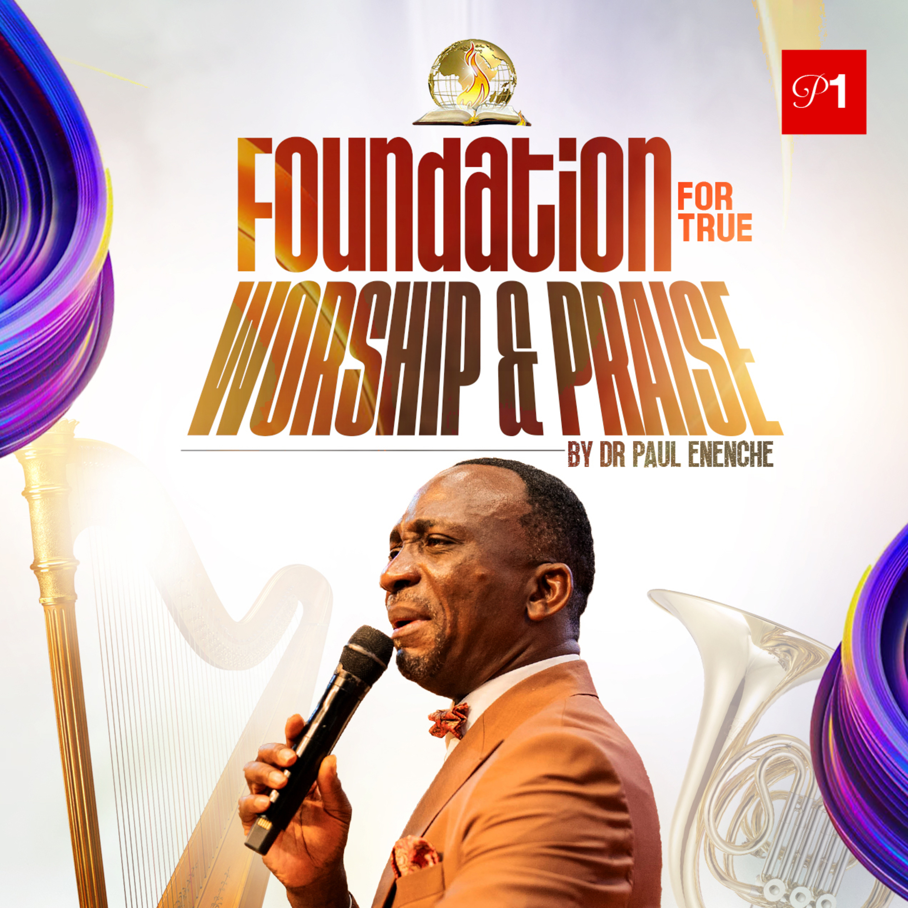 Foundation For True Worship And Praise (Part 1)
