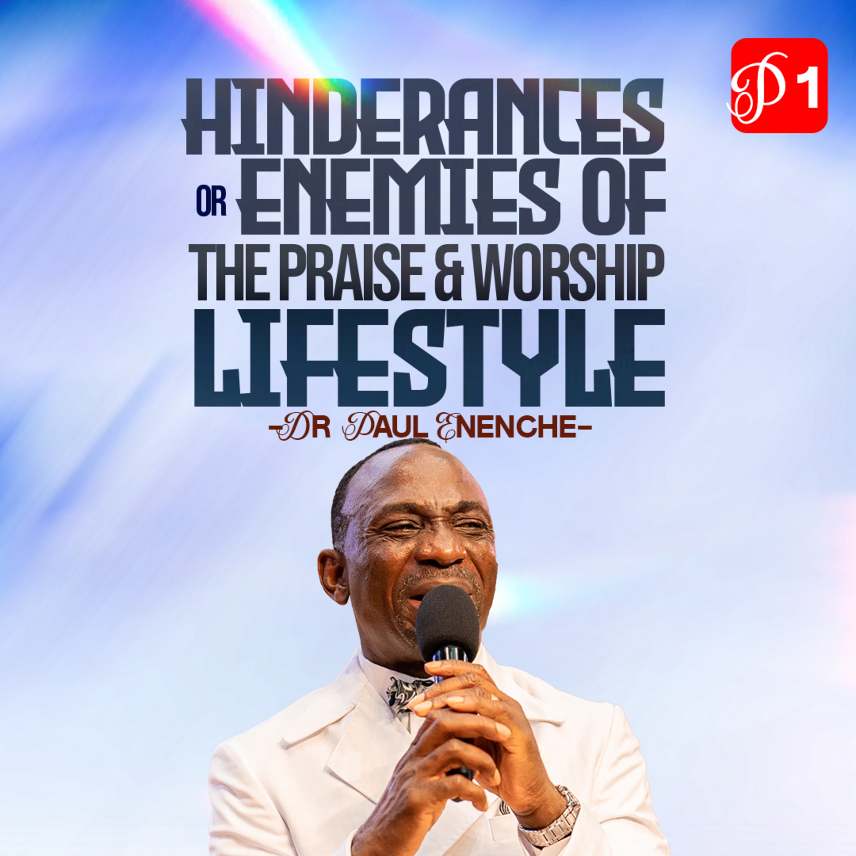 Hindrances Or Enemies Of Praise And Worship Lifestyle (Part 1)