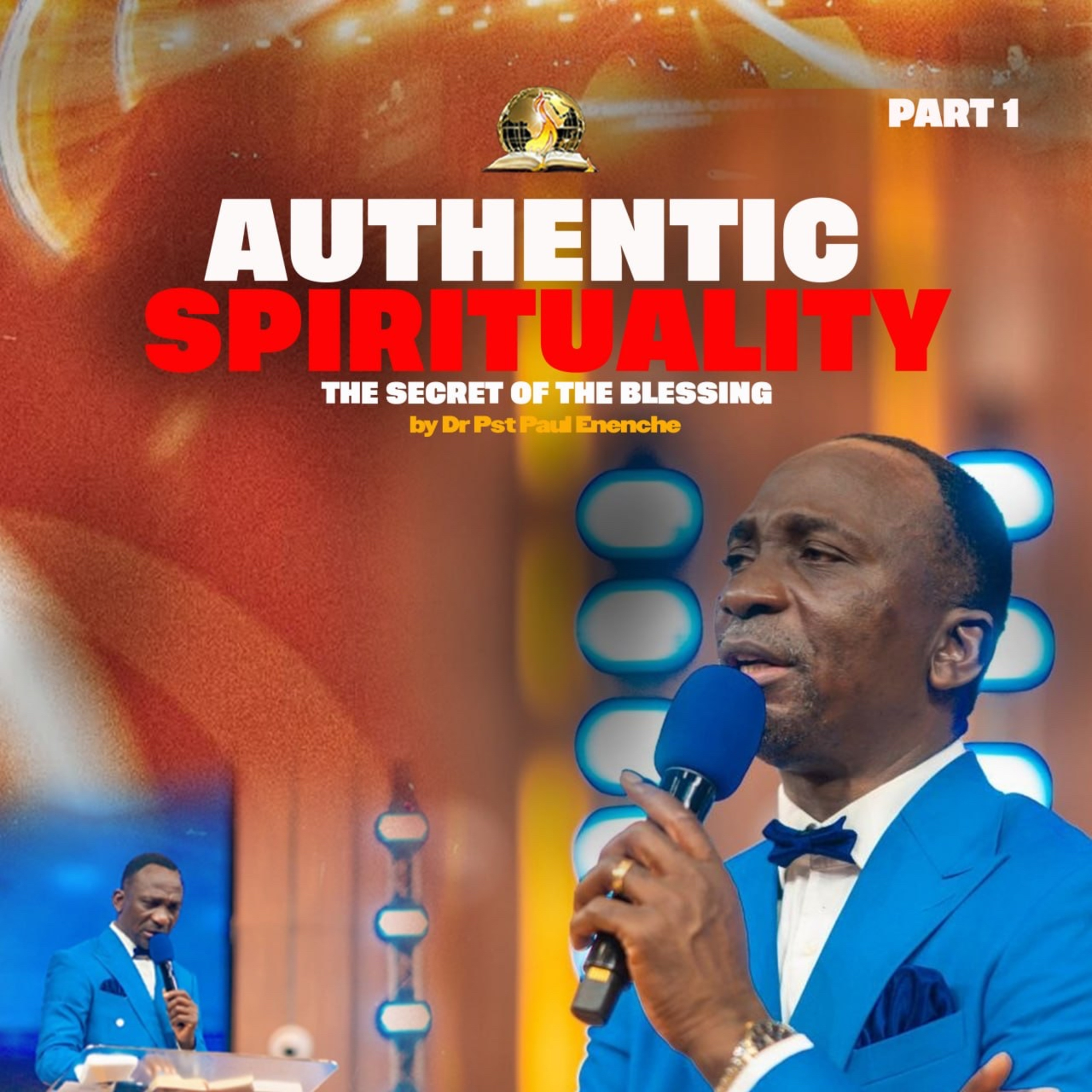 Authentic Spirituality - Secret Of The Blessing (Part 2)