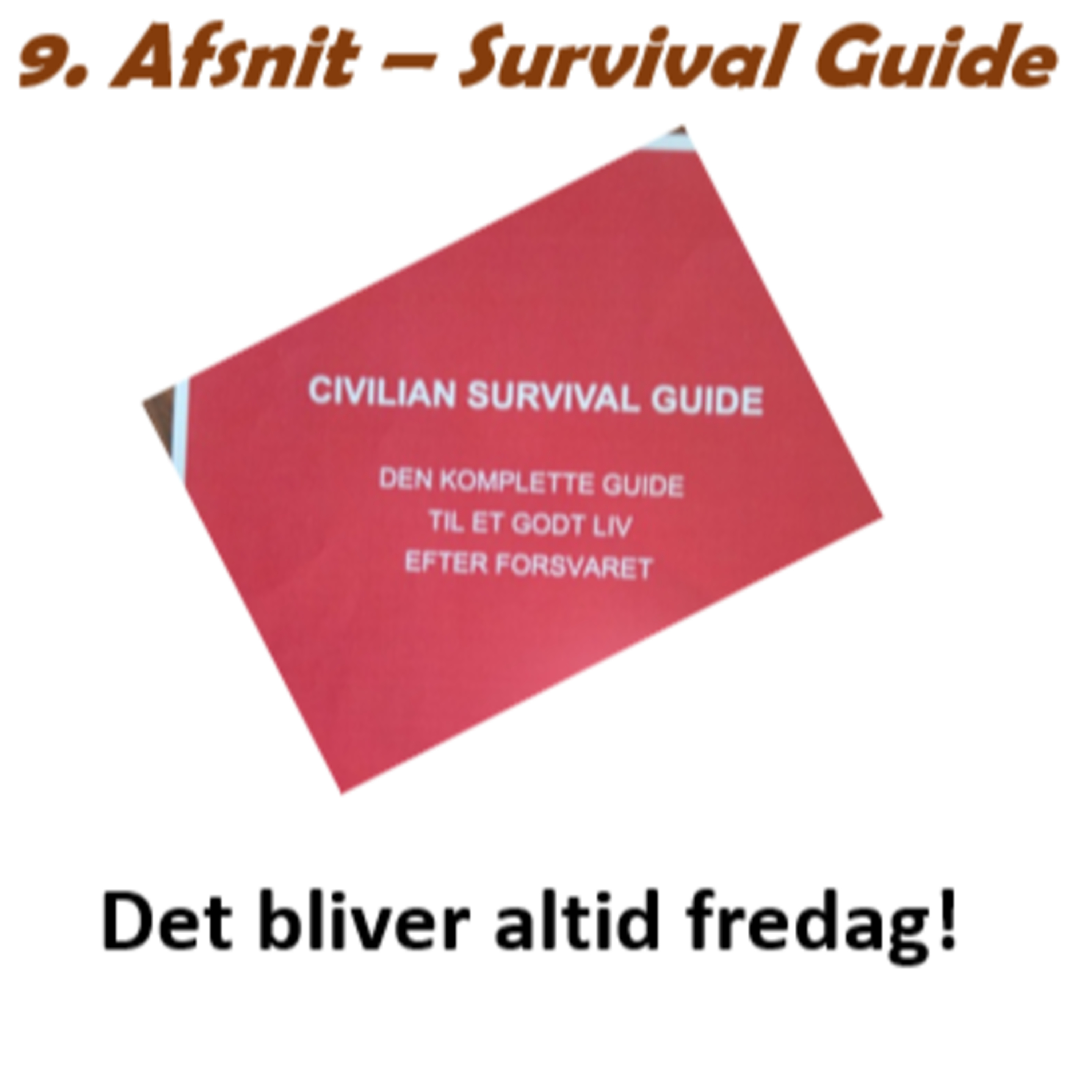 Det bliver altid fredag!