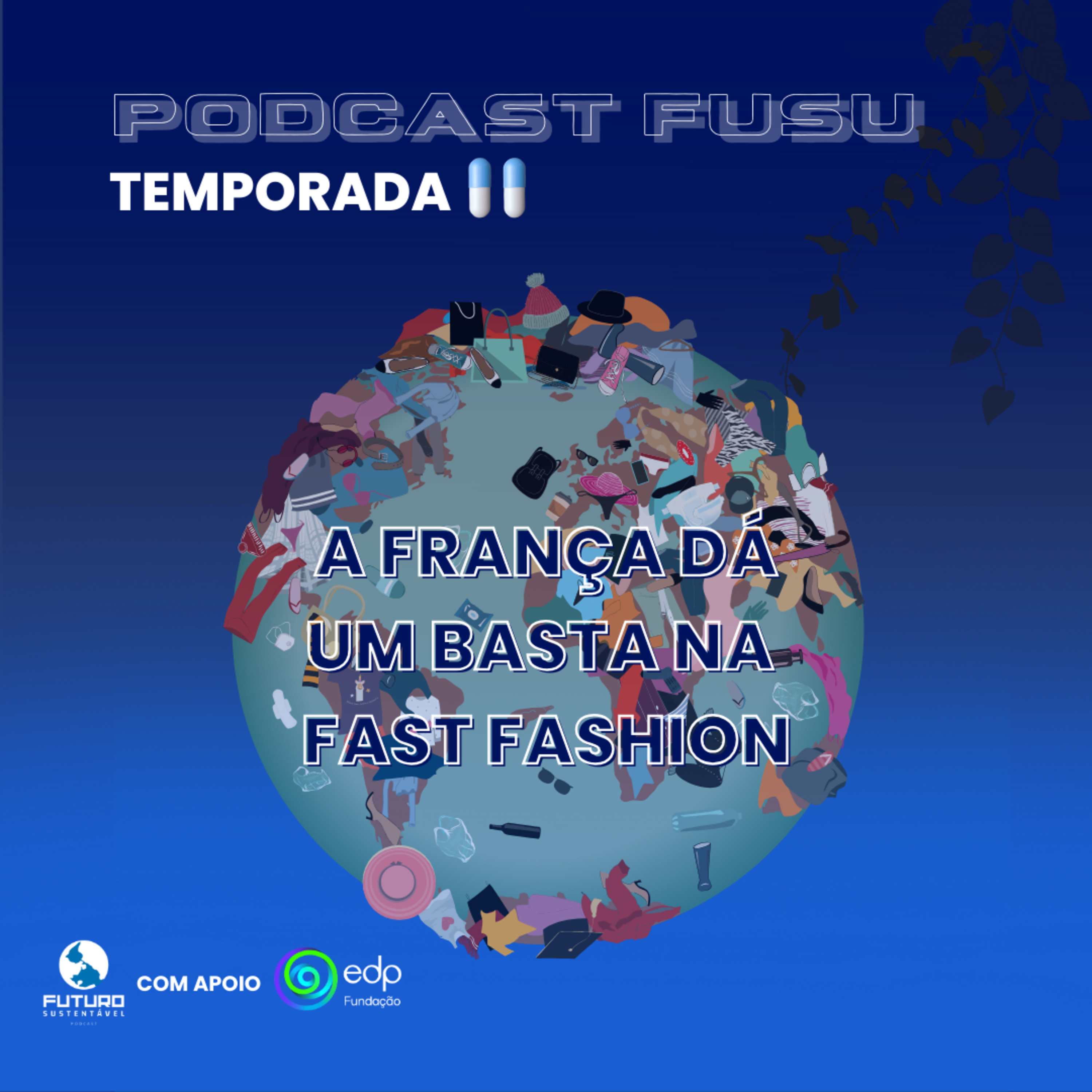 Pílula #10 - A França dá um basta na Fast Fashion (Será?) episode artwork