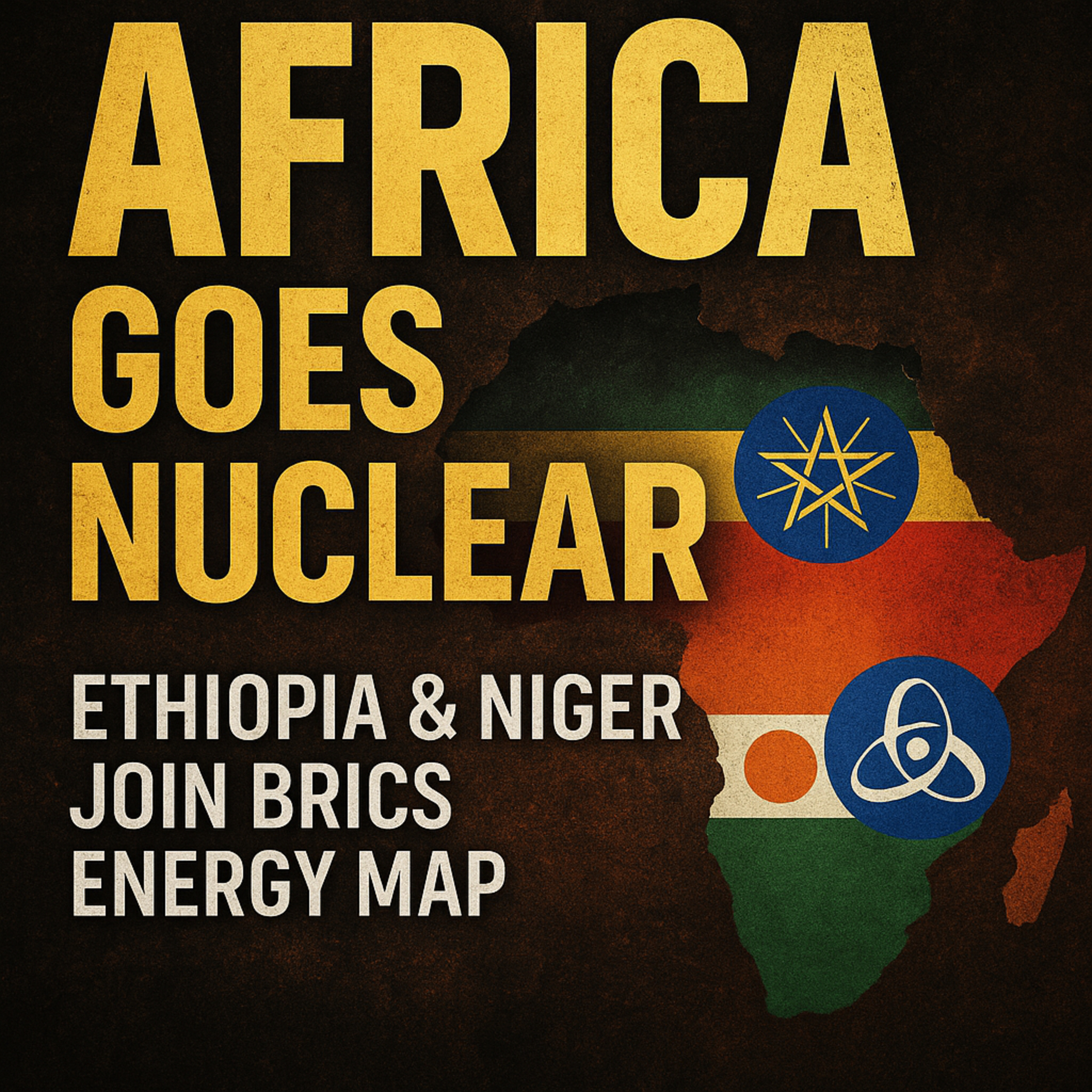 S3E47 Ethiopia & Niger Go Nuclear with Russia | BRICS De-Dollarization in Africa #brics episode artwork