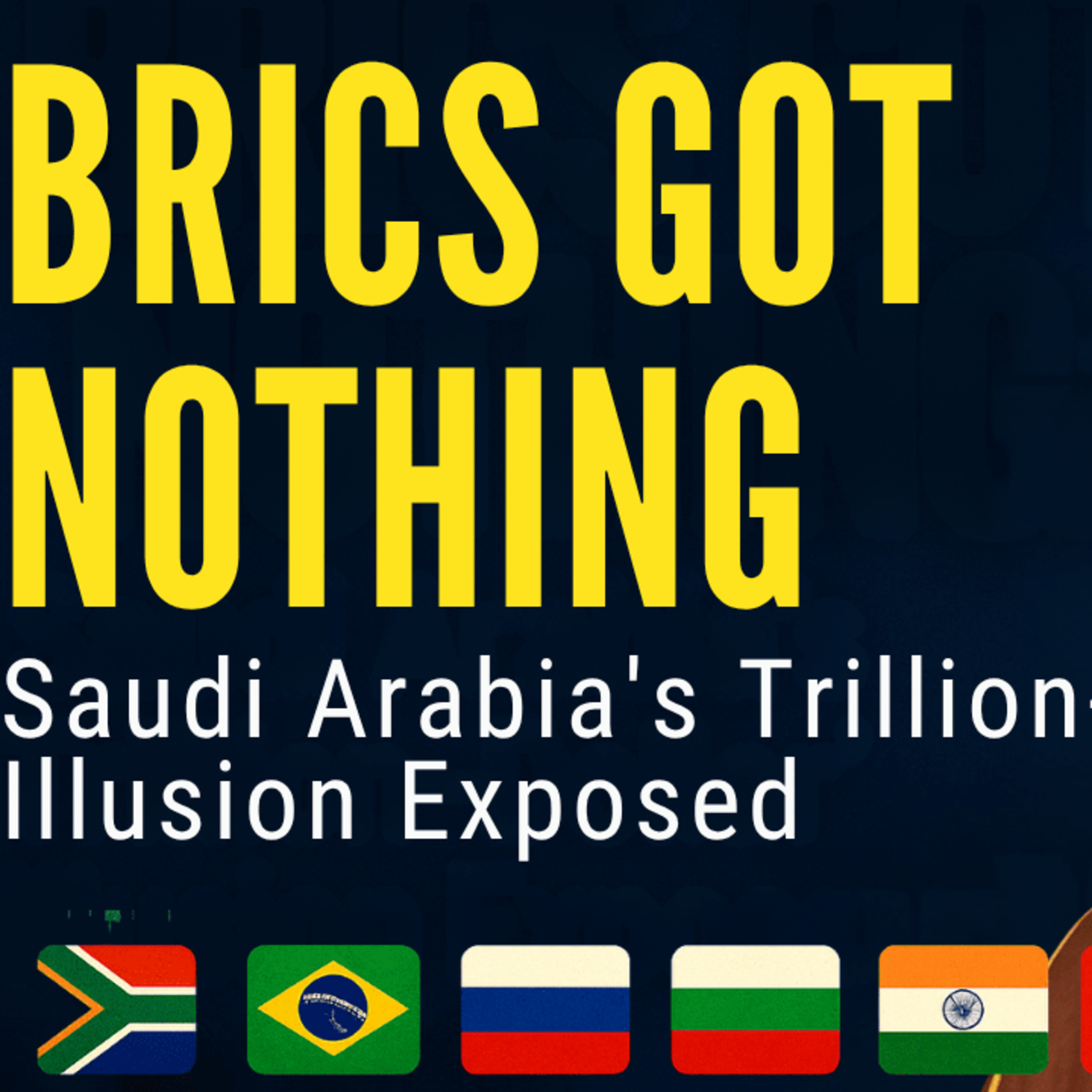 S3E51 BRICS Misses Out as Saudi Arabia Commits To Invest $1Trillion In The US episode artwork