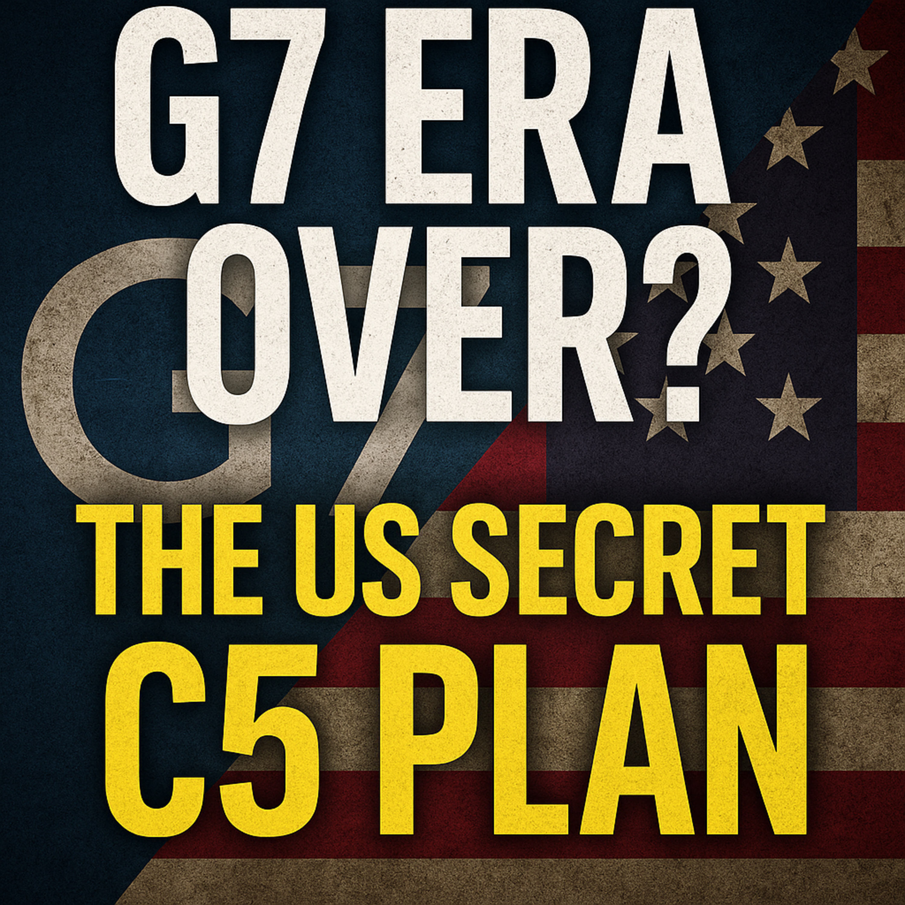 S3E63 The Secret C5 Plan? Inside the Alleged U.S. Power Bloc With China, Russia, India & Japan episode artwork