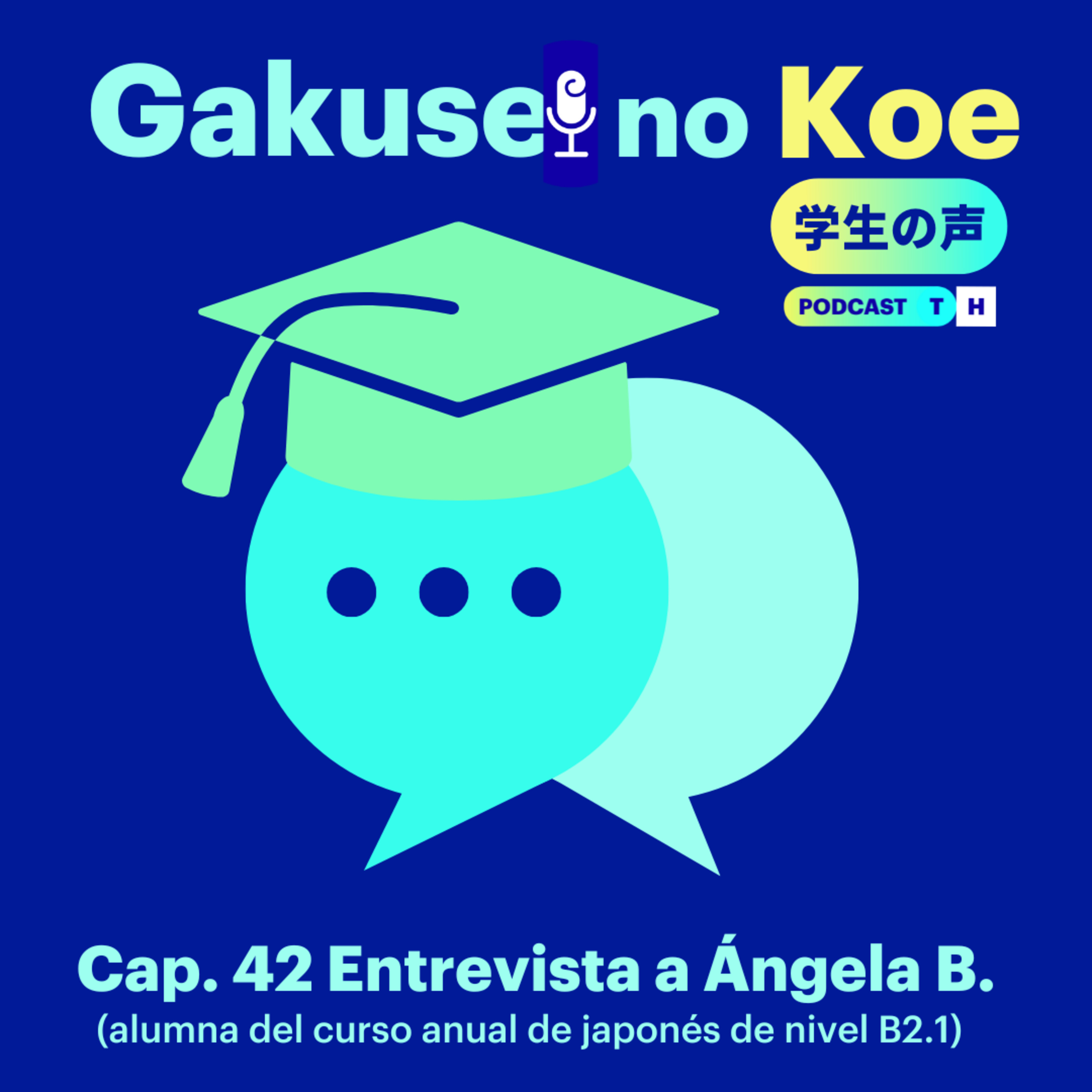 Capítulo 42. Gakusei no Koe - Entrevista a la alumna Ángela B.