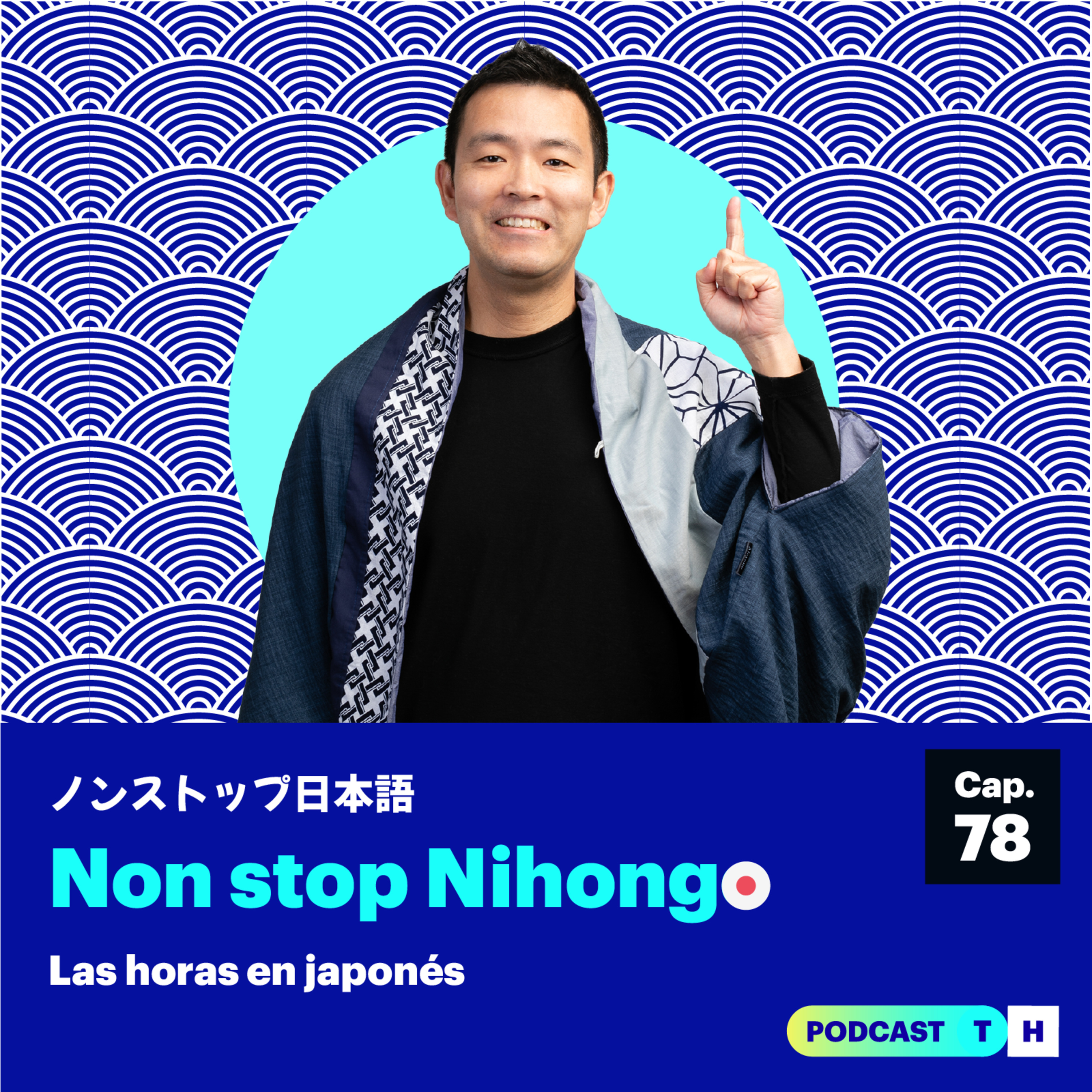 Non Stop Nihongo - Las horas en japonés ⌚️ | Cap. - 78 episode artwork