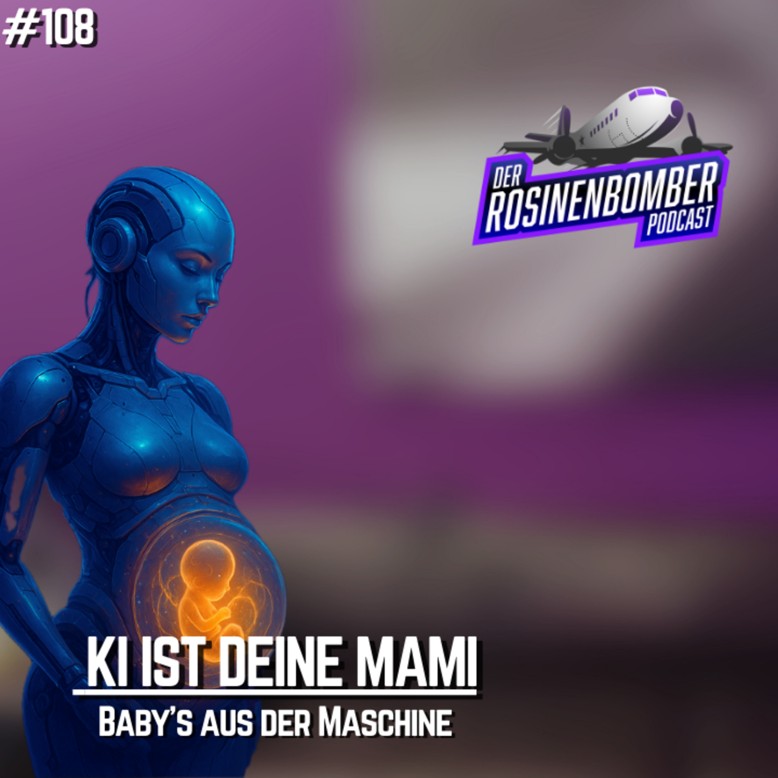 #108 l KI UND GEBÄRMUTTER: DER ANFANG VOM ENDE DER MENSCHLICHEN SCHWANGERSCHAFT?
