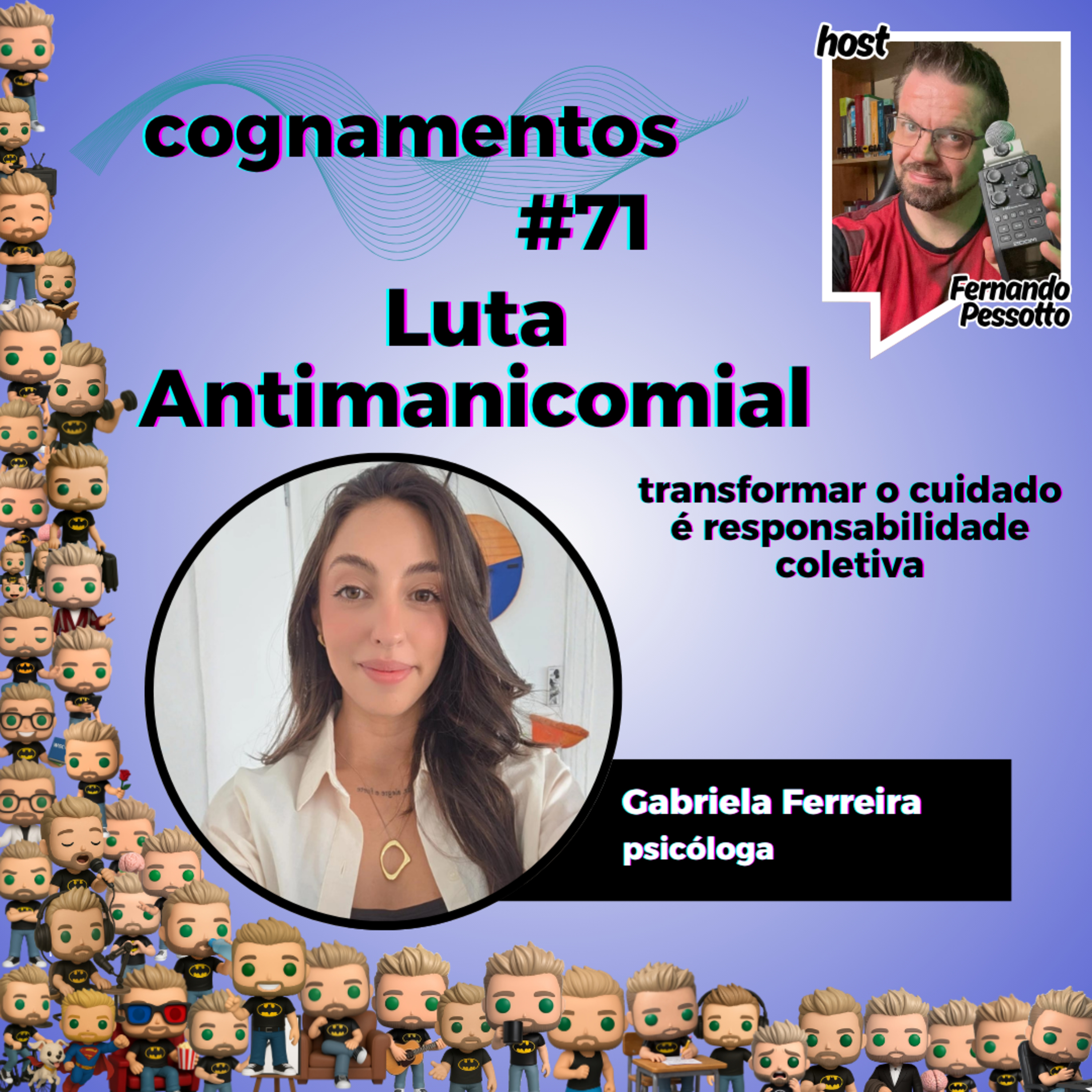 EP 71 - Luta Antimanicomial: transformar o cuidado é responsabilidade coletiva episode artwork