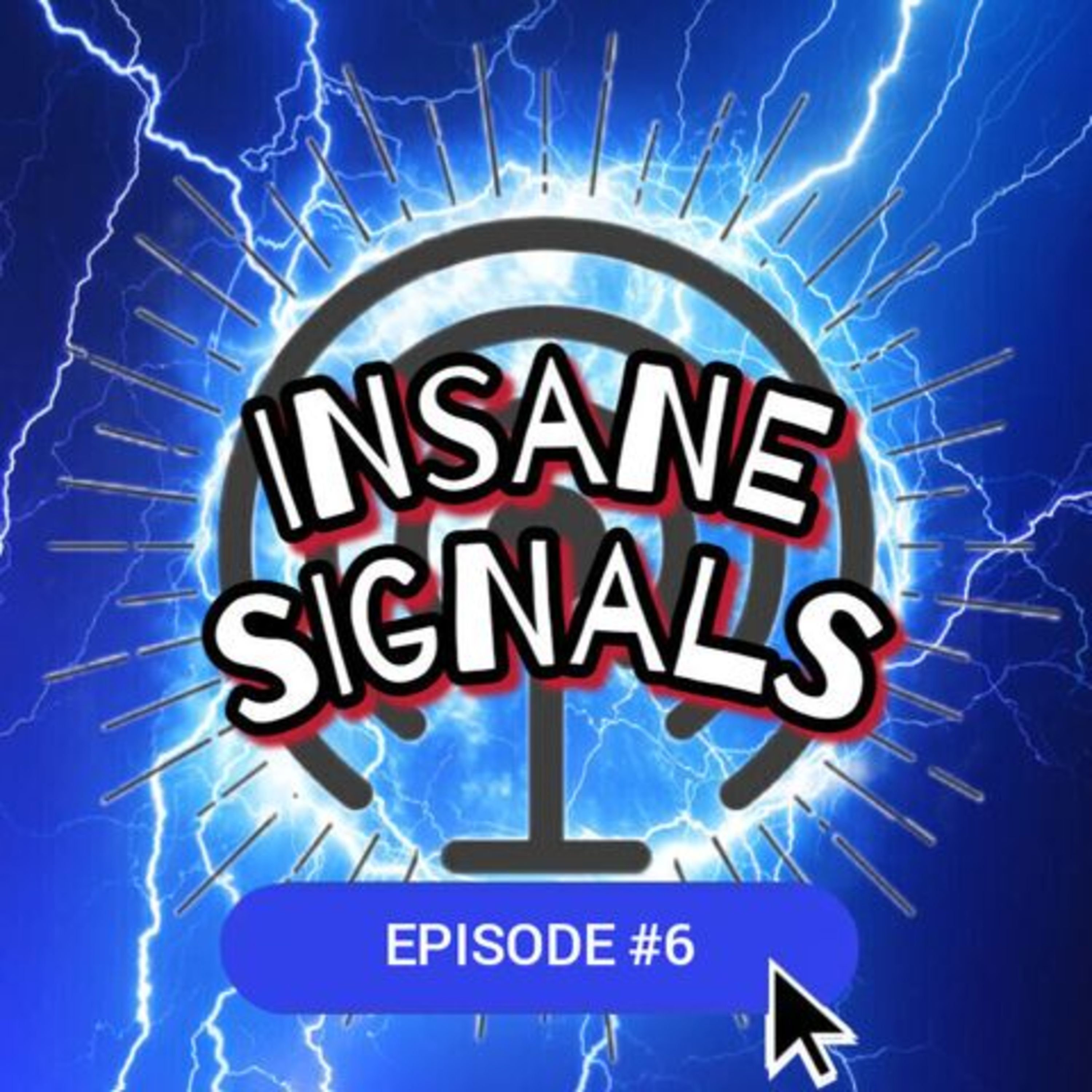 INSANE SIGNALS 6