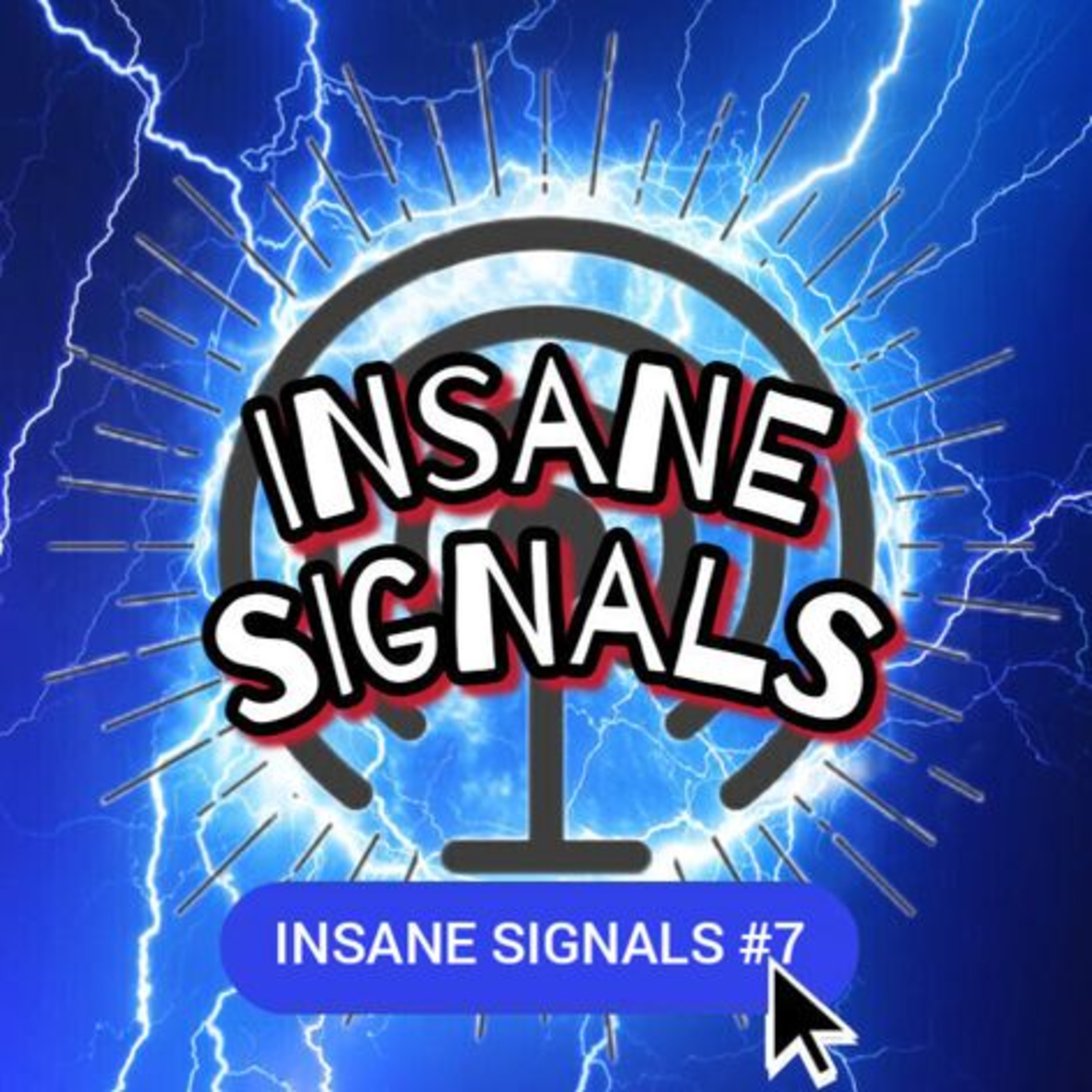 INSANE SIGNALS 7