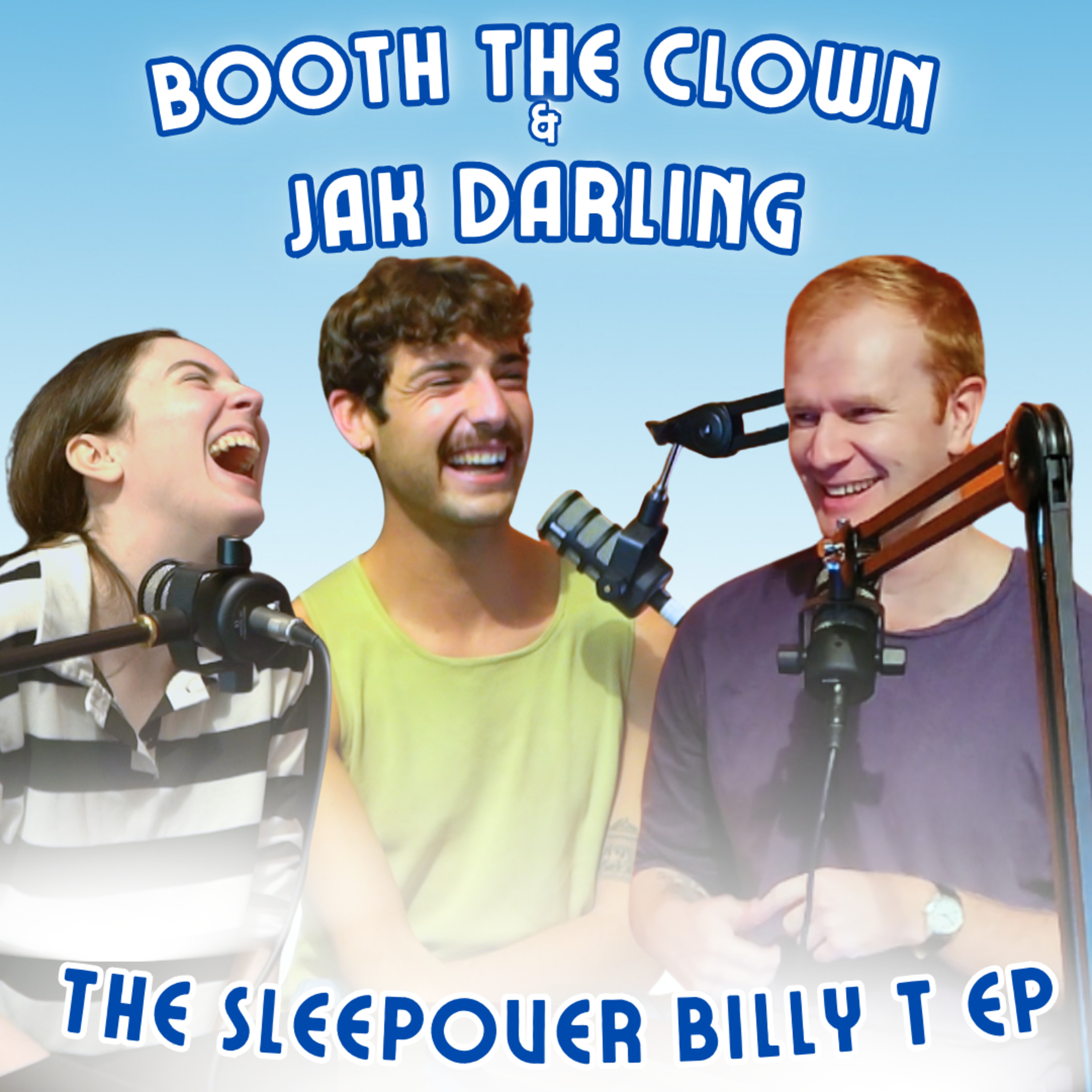 #32 - Booth the Clown & Jak Darling - The Sleepover Billy T Episode episode artwork