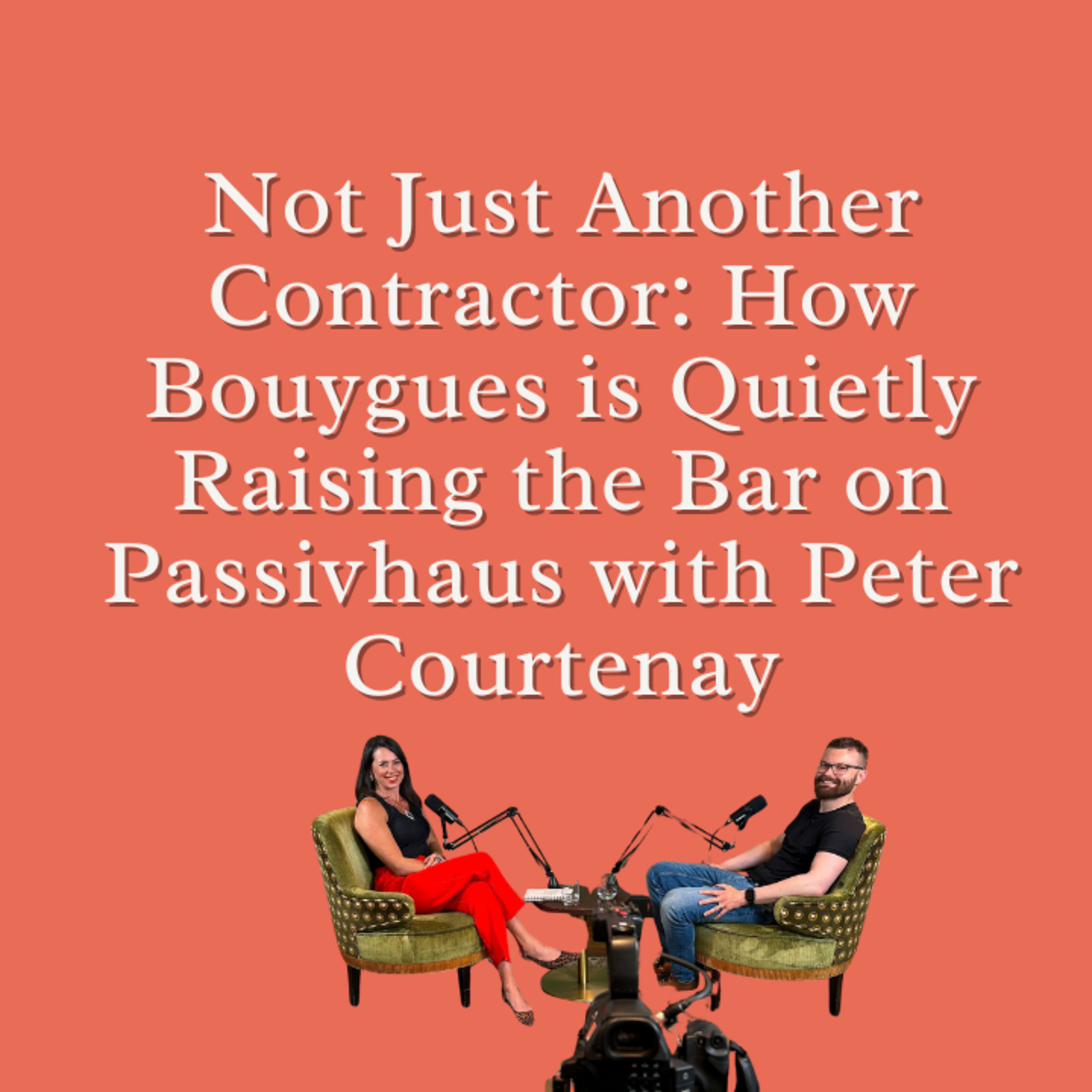 Not Just Another Contractor: How Bouygues is Quietly Raising the Bar on Passivhaus with Peter Courtenay episode artwork