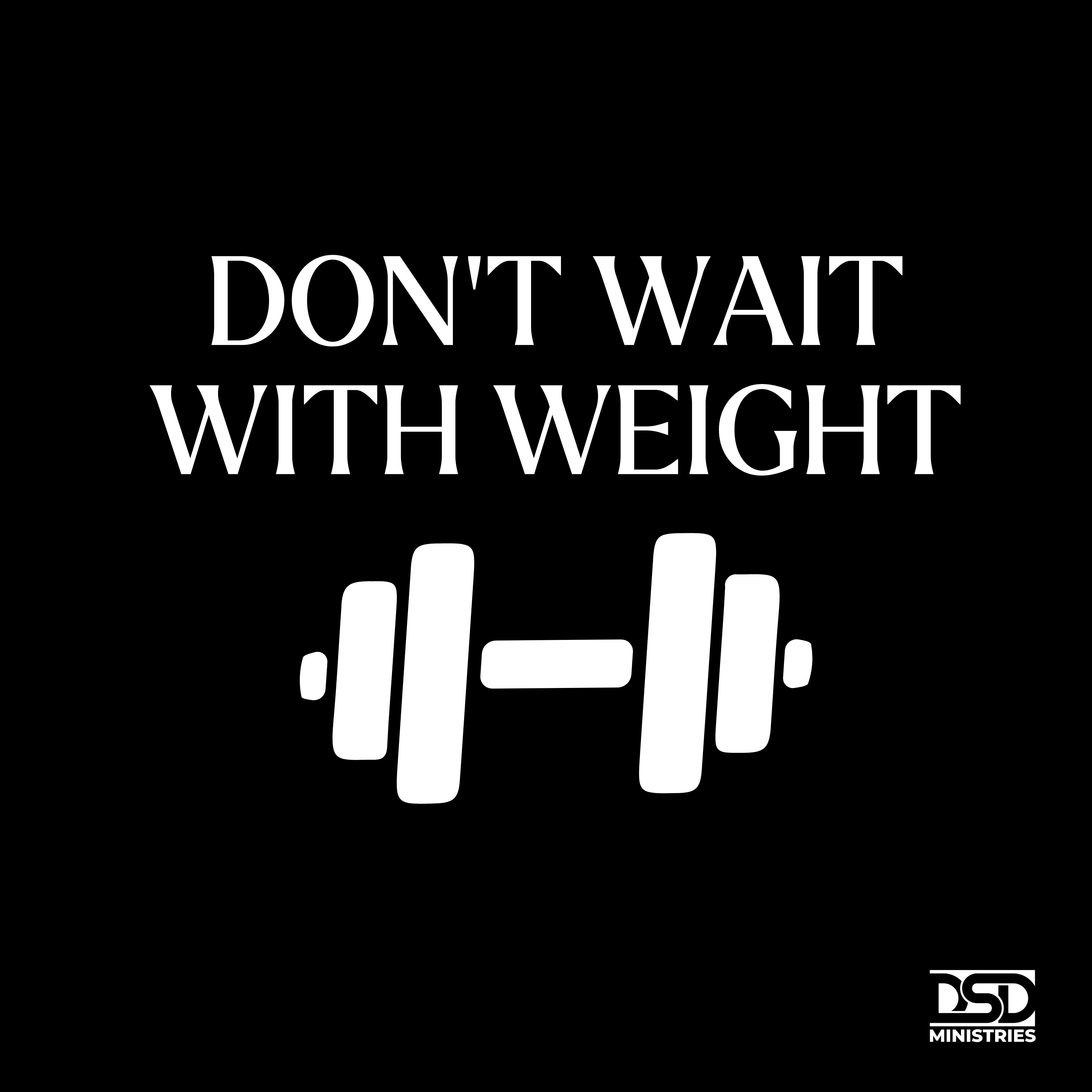 Don't wait with weight  episode artwork