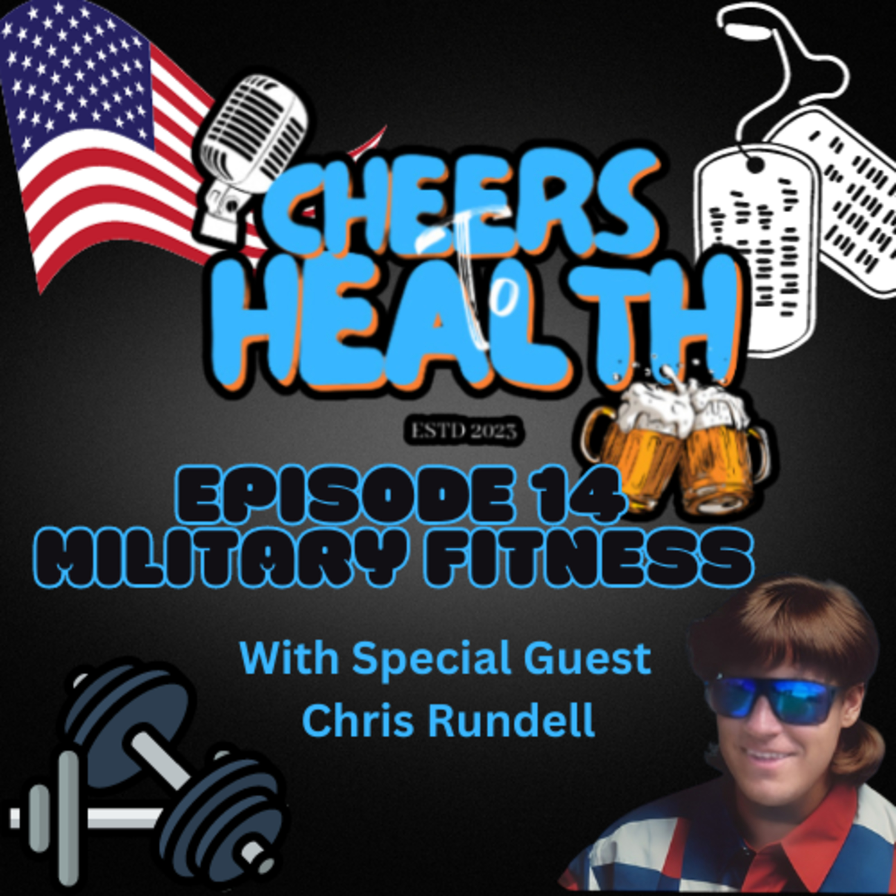Cheers to Health Ep. 14 Military Fitness w/special guest Chris Rundell episode artwork
