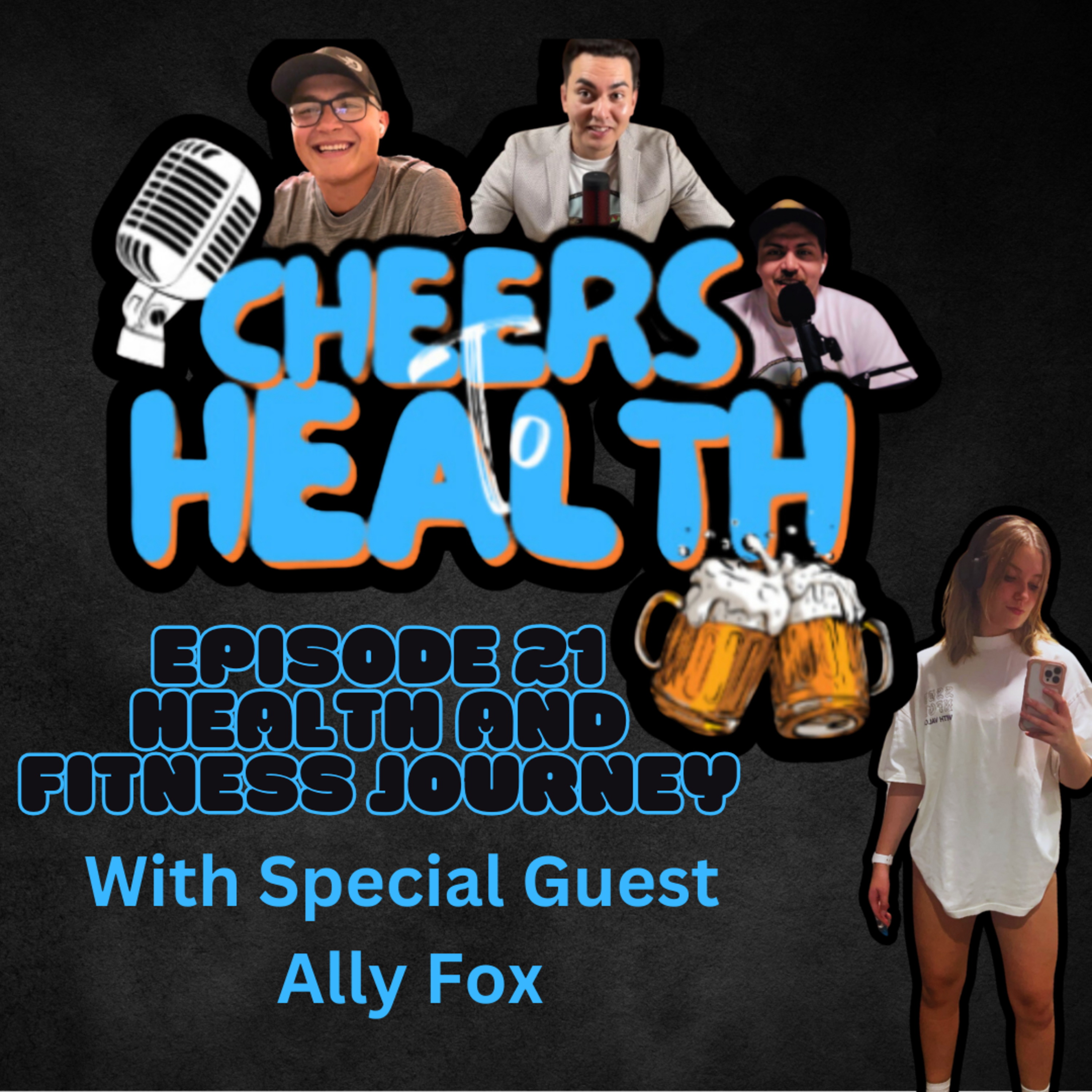 Cheers to Health Ep. 21 Health and Fitness Journey w/ Special Guest Ally Fox episode artwork