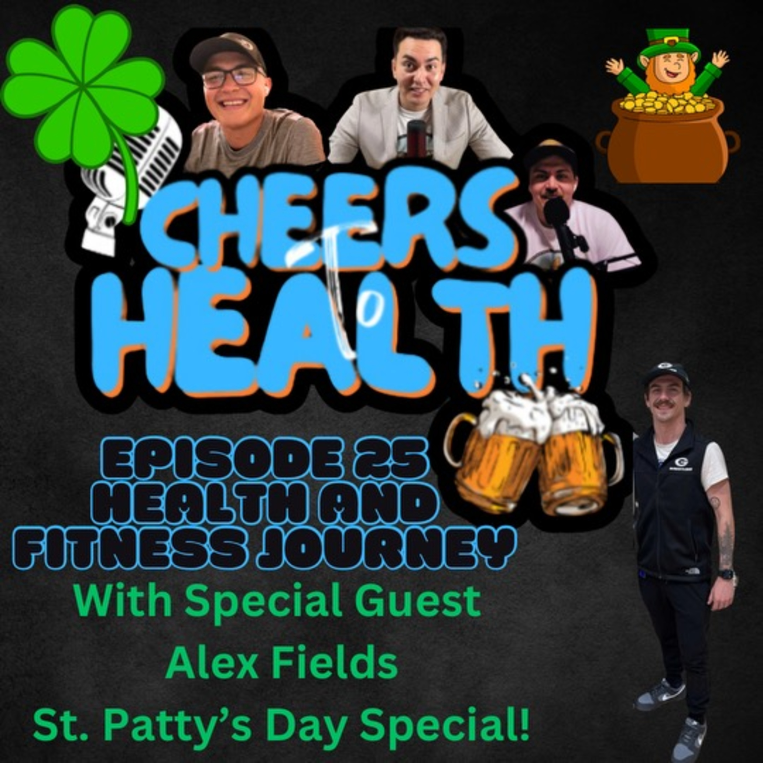 Cheers to Health Ep. 25 St. Patrick's Day Special w/ Alex Fields episode artwork