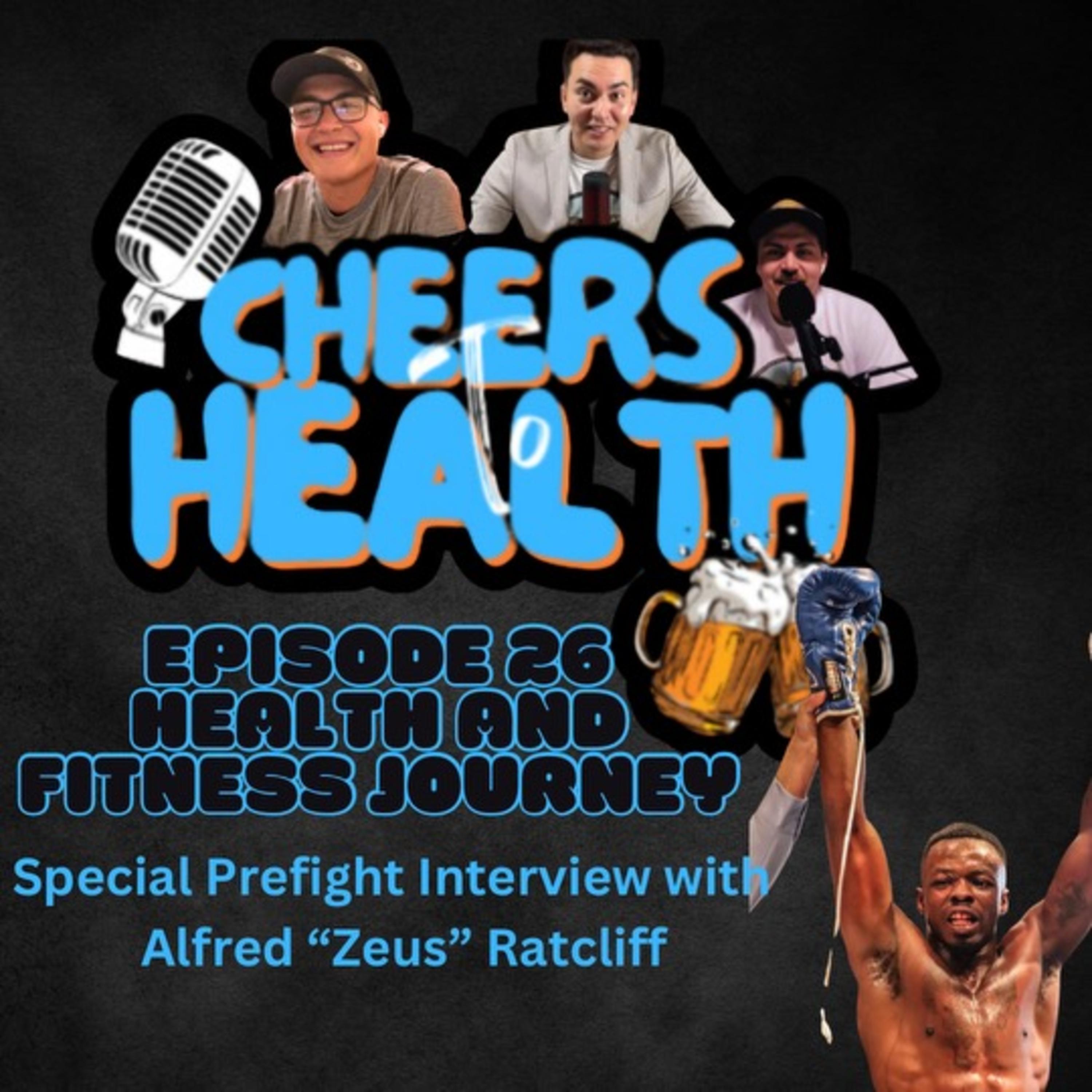 Cheers to Health ep. 26 Health and Fitness Journey/ Prefight interview with Alfred Ratcliff! episode artwork