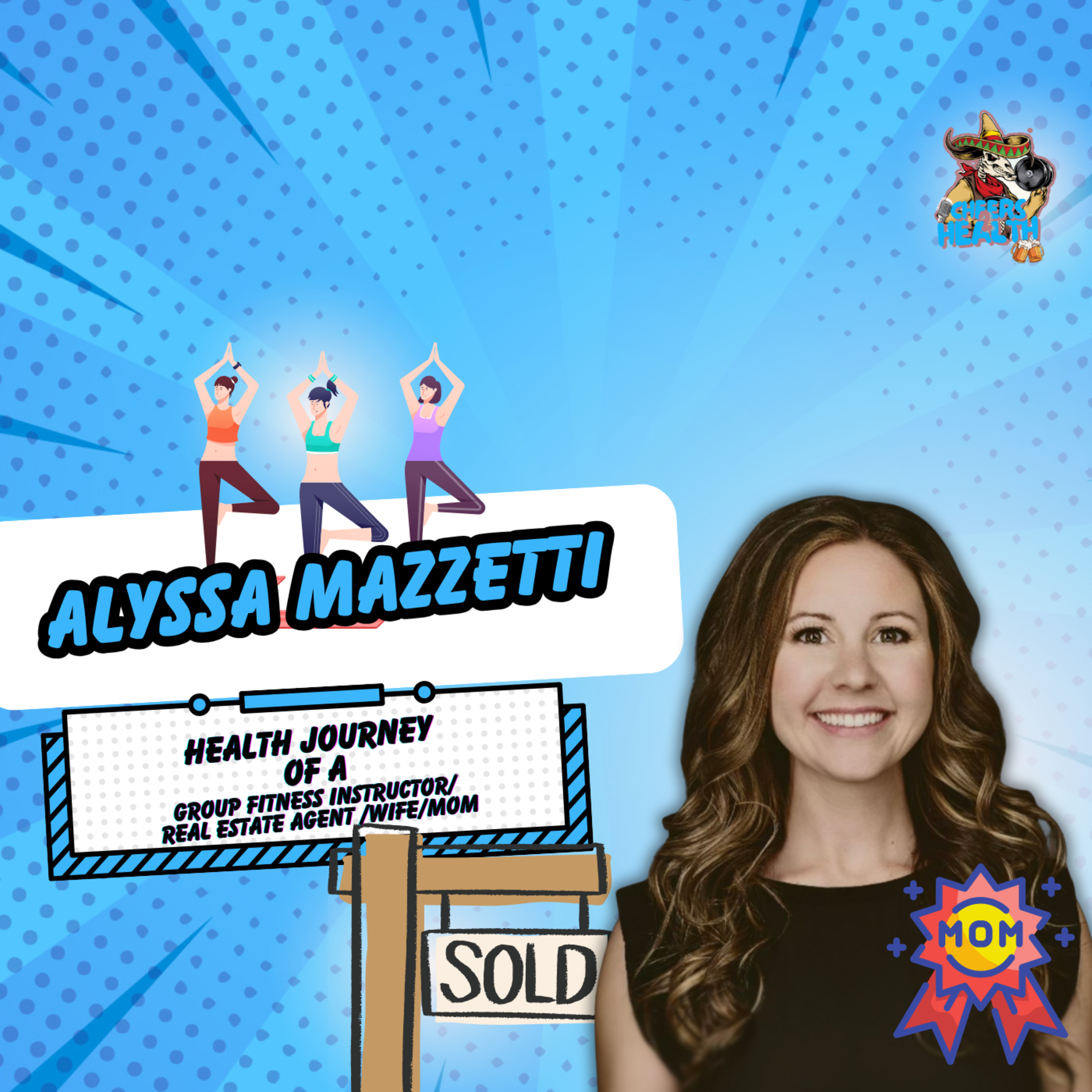 Ep. 45 Empowered Living: How Alyssa Mazzetti Manages Fitness, Family, and Career episode artwork