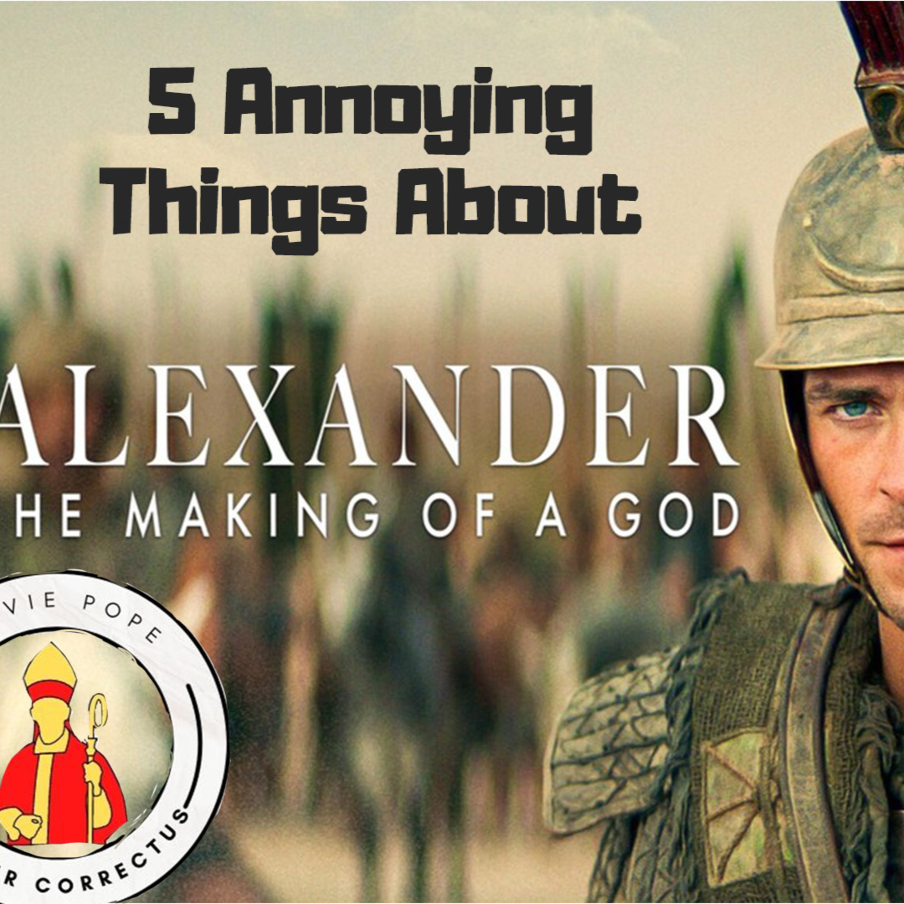 5 Annoying Things About Alexander: Making of a god episode artwork