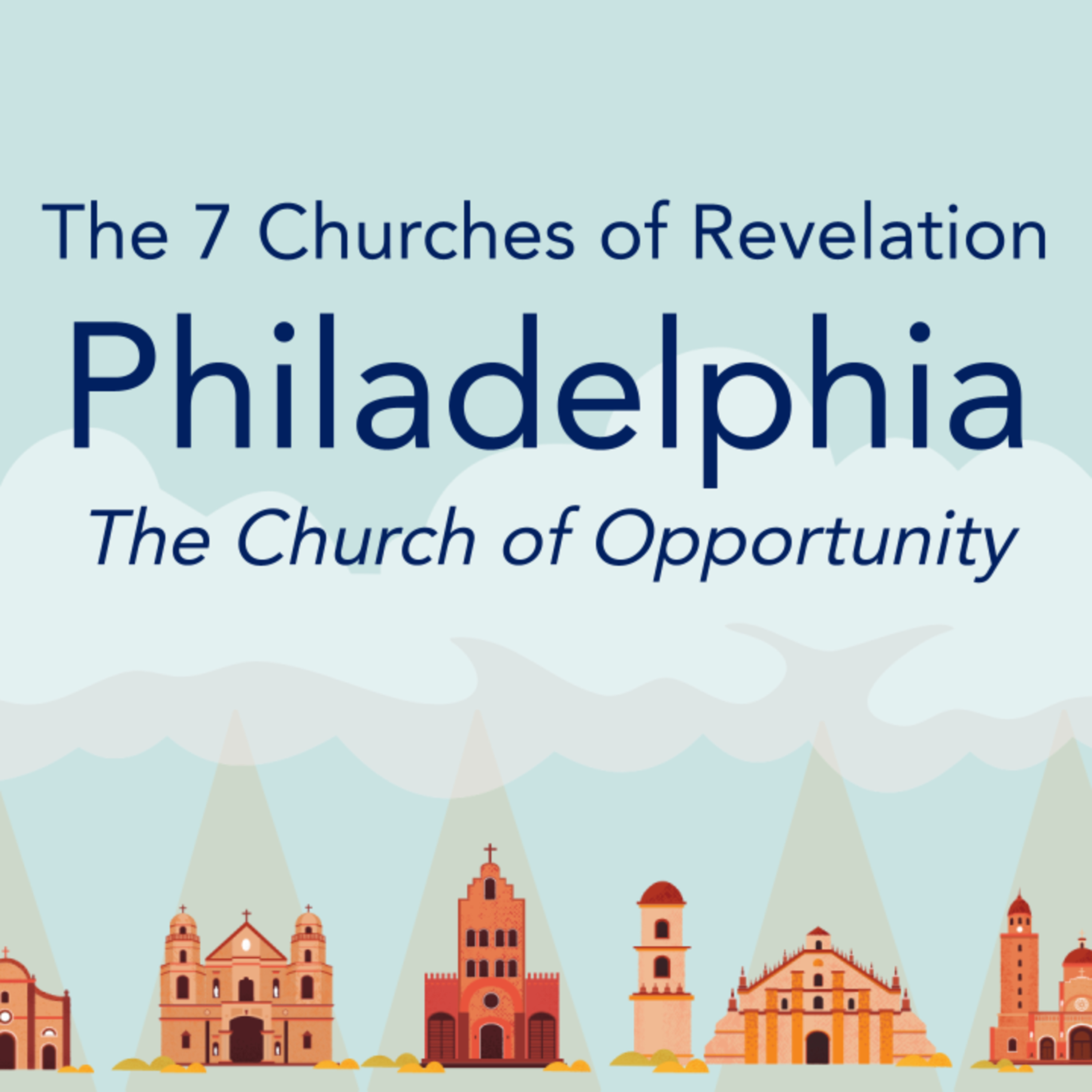 The 7 Churches of Revelation - Sixth Letter to Philadelphia - The Church of Opportunity episode artwork