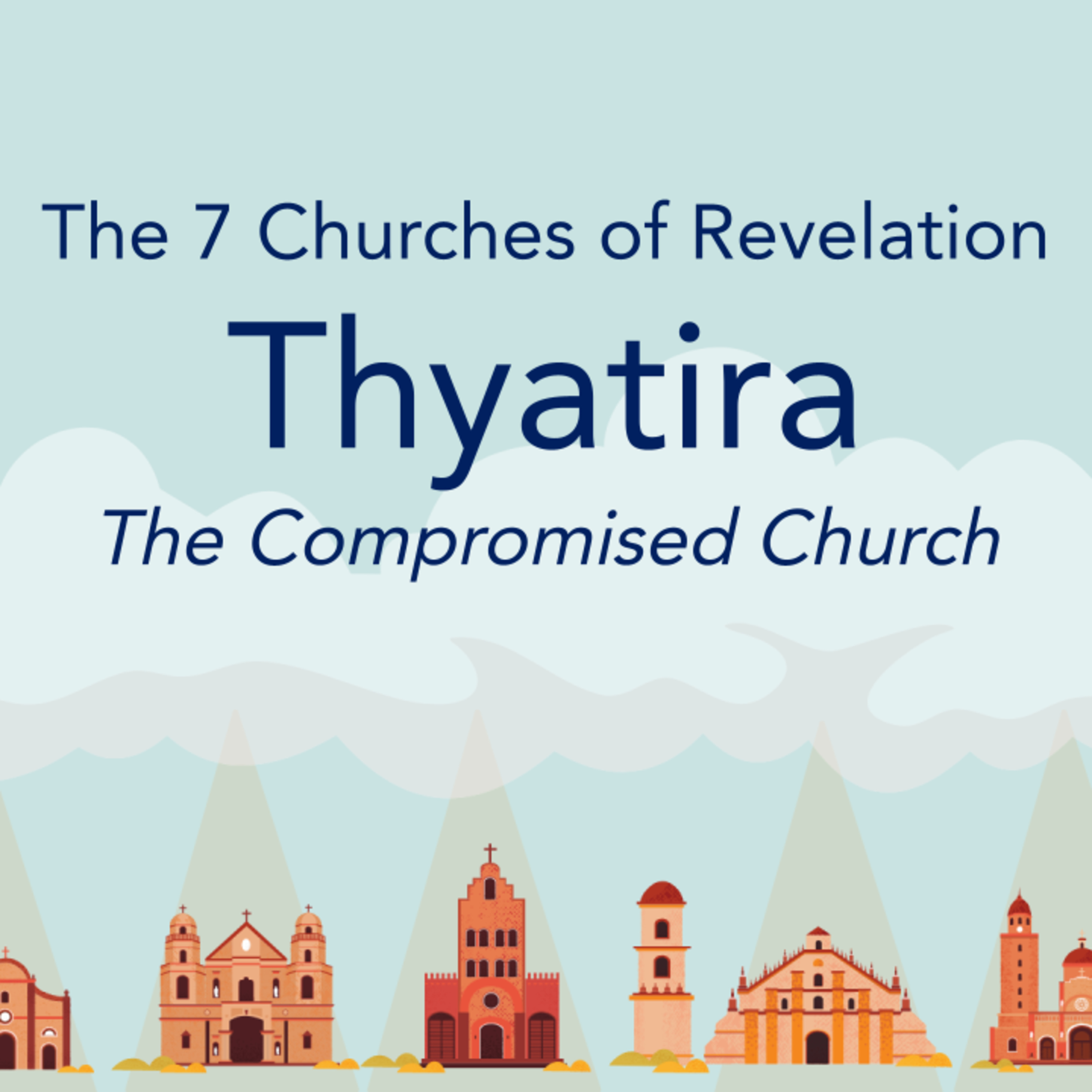 The 7 Churches of Revelation - Fourth Letter to Thyatira - The Compromised Church episode artwork