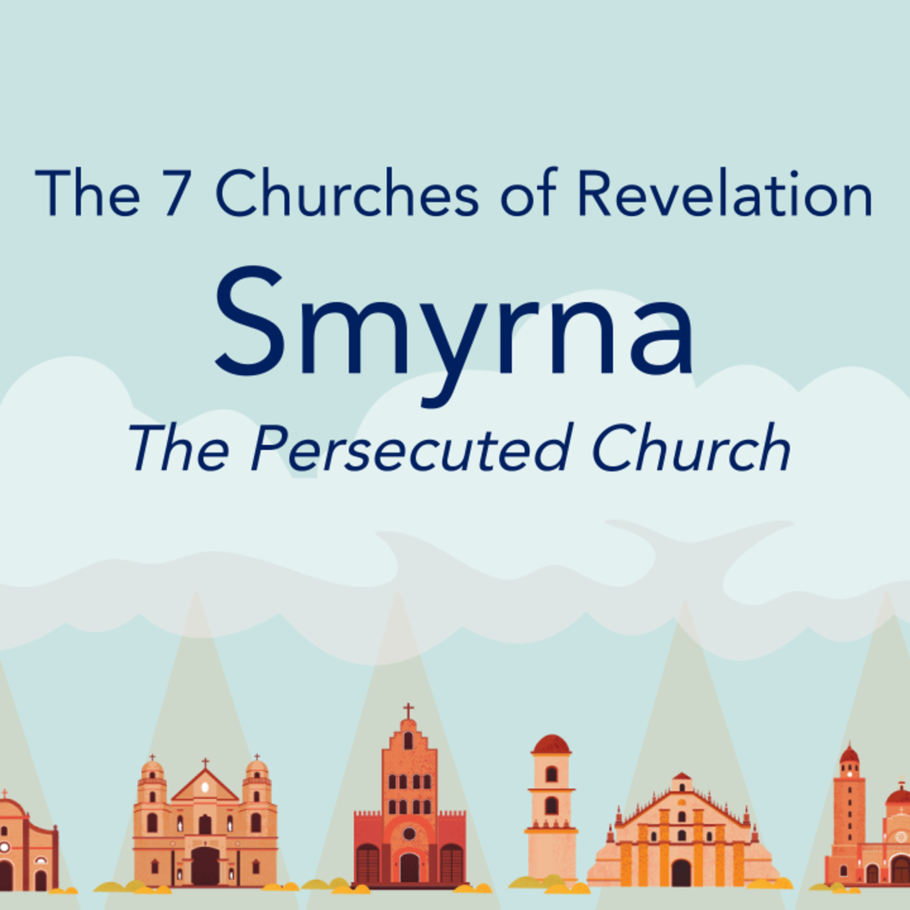 The 7 Churches of Revelation - Second Letter to Smyrna - The Persecuted Church episode artwork