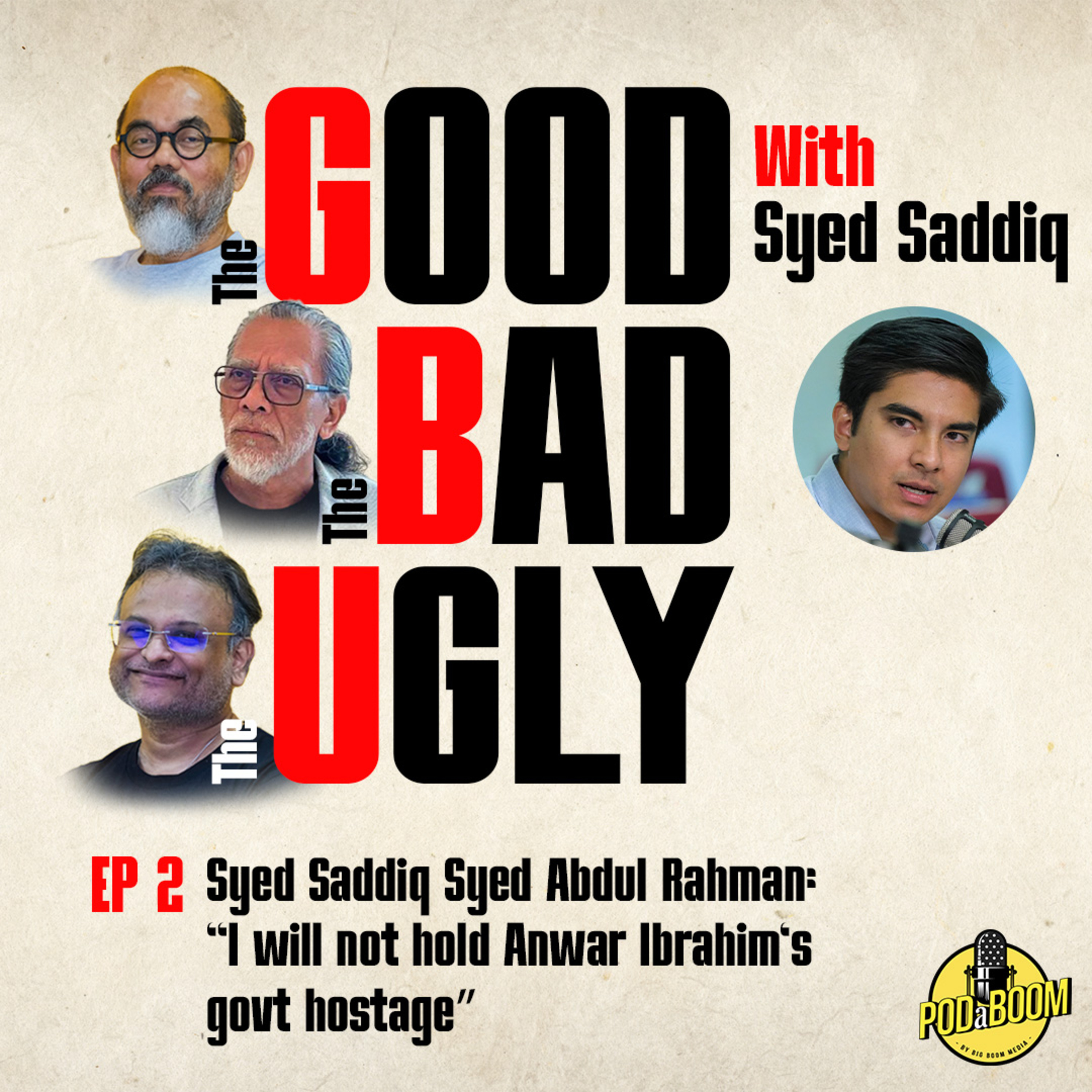 GBU Ep 2 - Syed Saddiq: I will not hold Anwar Ibrahim's government hostage episode artwork
