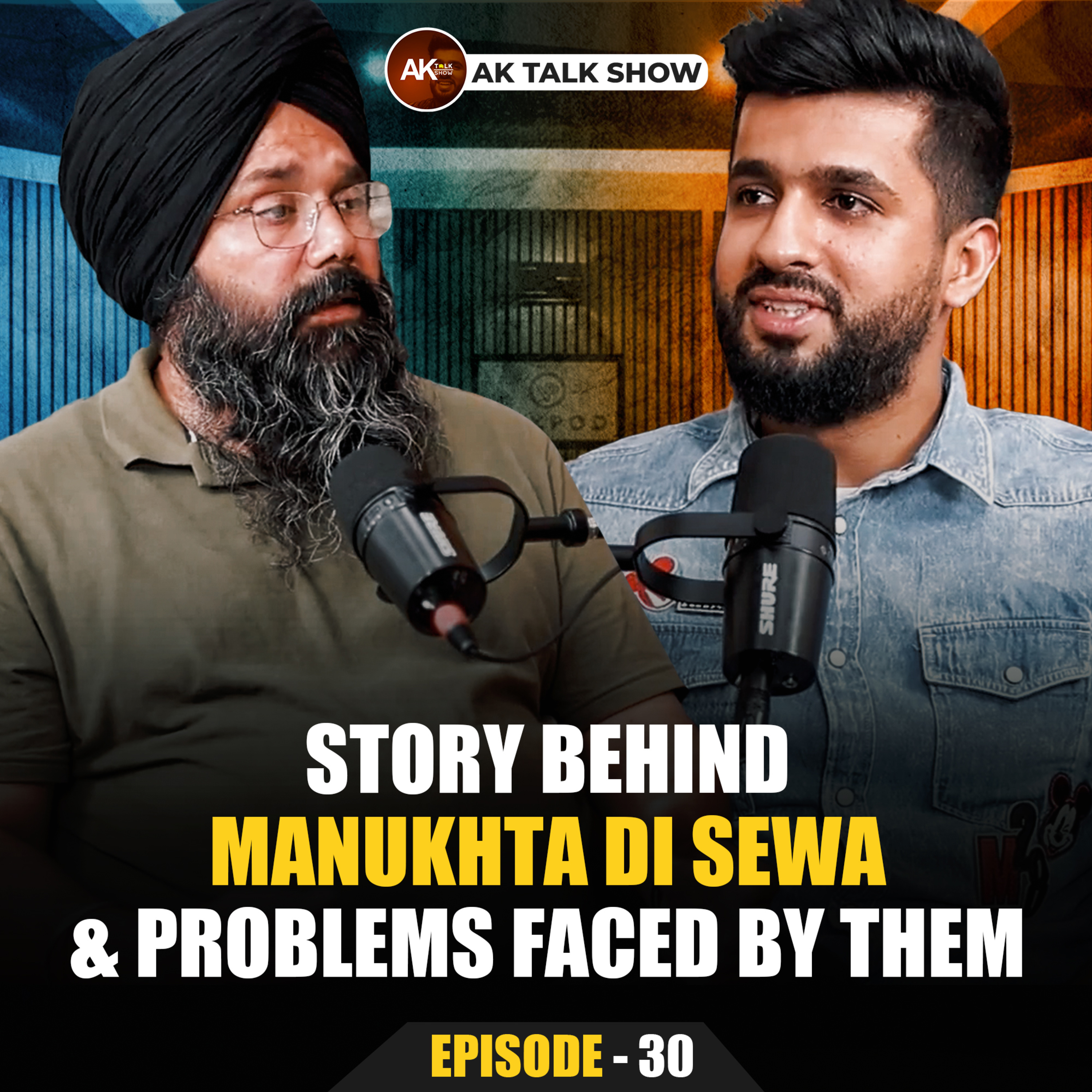 Story Behind Manukhta Di Sewa & Problems Faced By Them | AK Talk Show | Gurpreet Mintu Malwa | EP-30 episode artwork