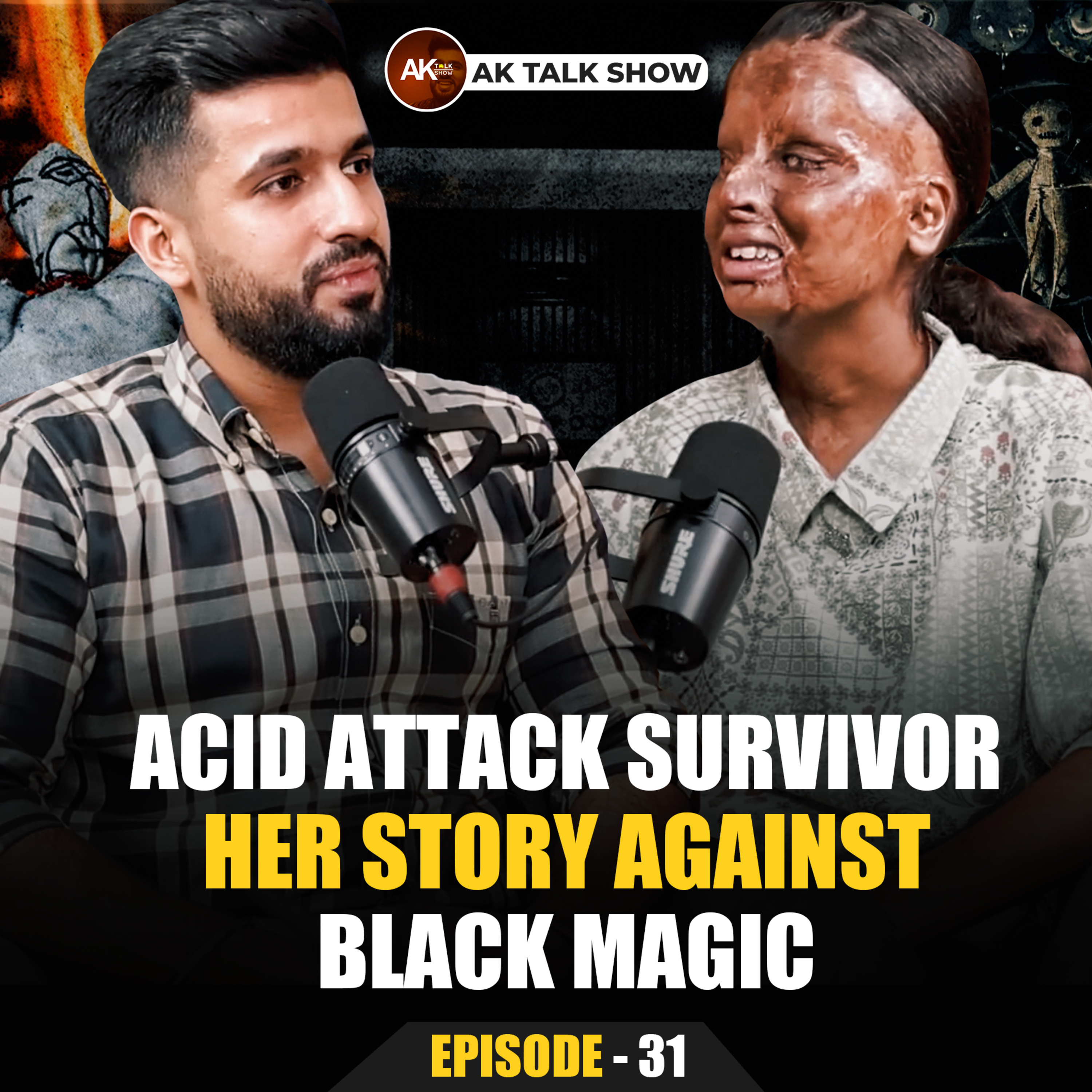 Acid Attack Survivor: Her Story Against Black Magic | AK Talk Show Ft.Kafi  episode artwork