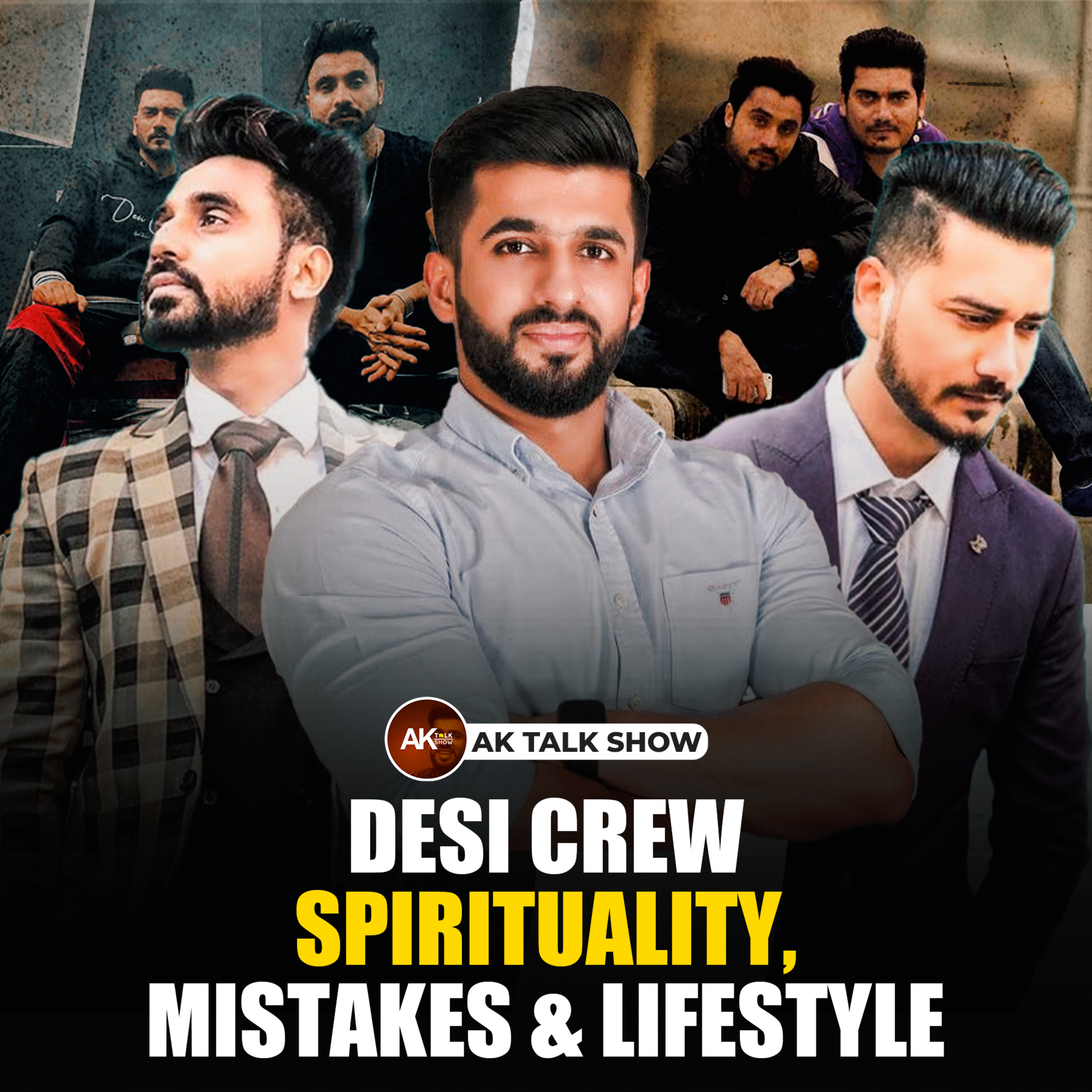 Desi Crew: Spirituality, Mistakes and Lifestyle | Goldy kahlon | Satpal Malhi | Anmol Kwatra | AK Talk Show  episode artwork