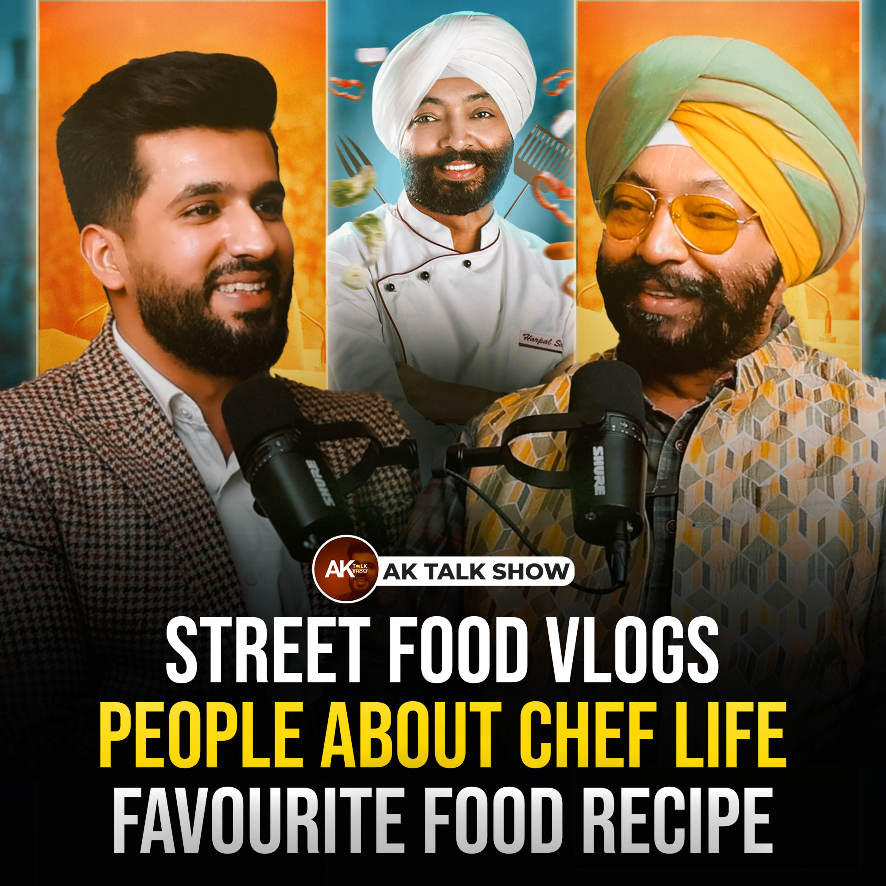 Chef Harpal Singh About Street Food Vlogs , People About Chef Life , Favourite Food Recipie | AK Talk Show episode artwork